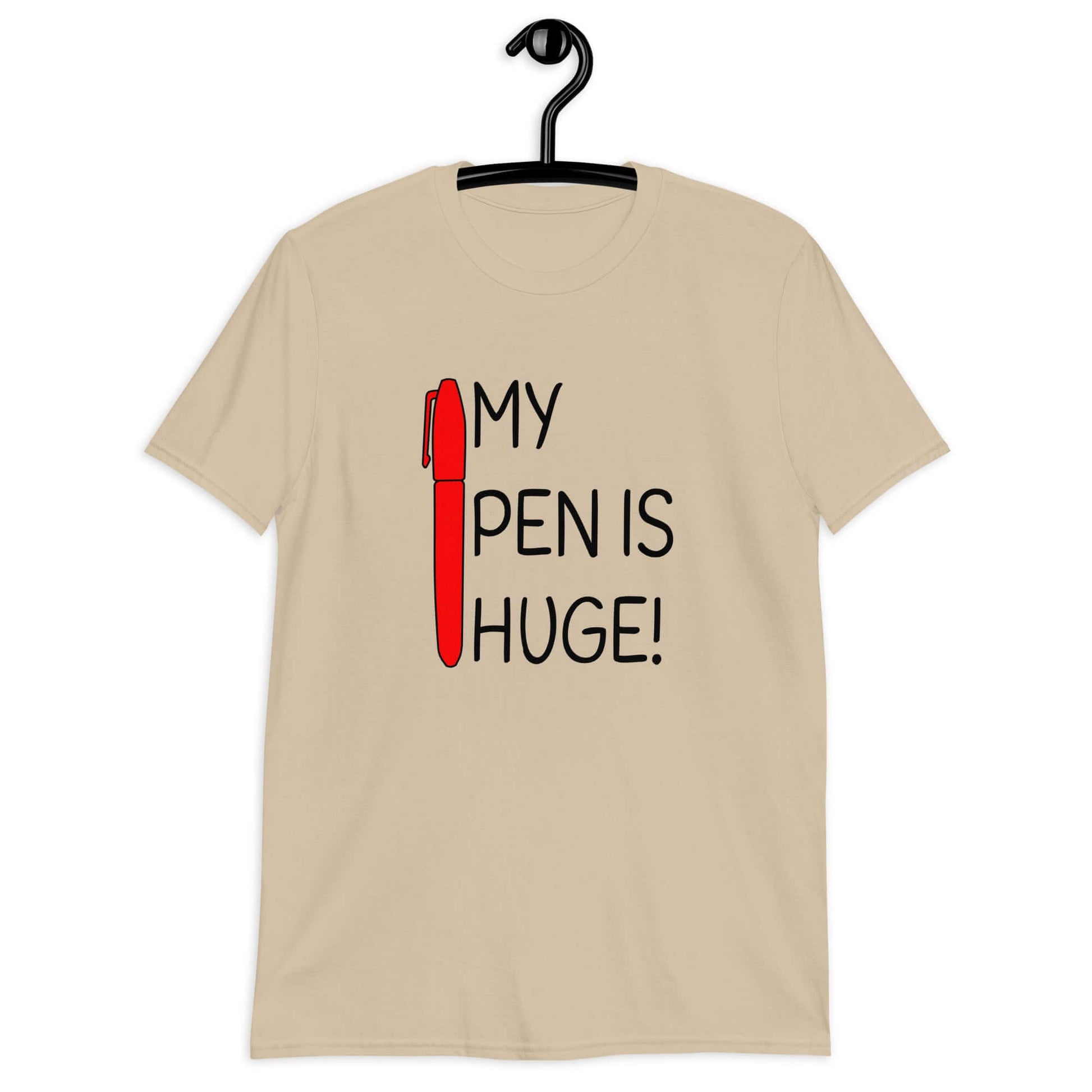 Sand t-shirt with an image of a big red pen and the words My pen is huge printed on the front. The words Pen and is are close together so that at first glance it appears that it says penis instead of pen is.