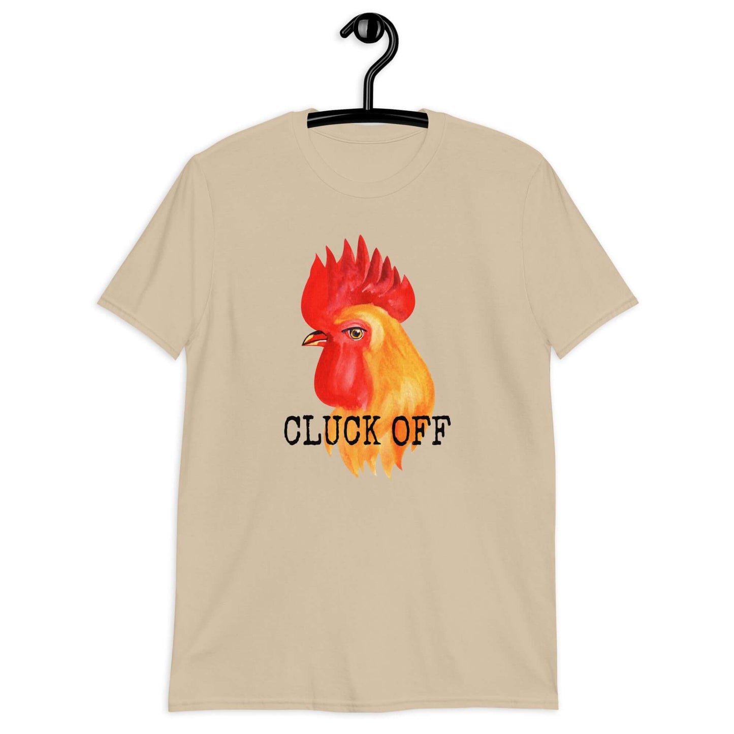 Sand T-shirt that has graphic of a chicken and the words Cluck off printed on the front.