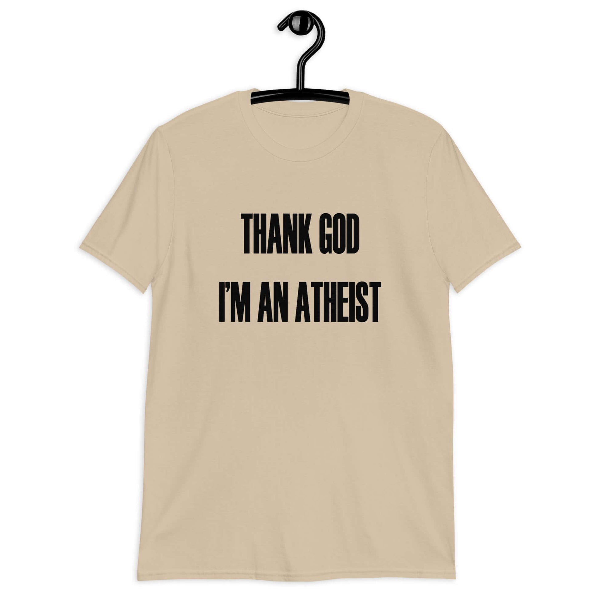 Sand t-shirt with the phrase Thank God I'm an atheist printed on the front.