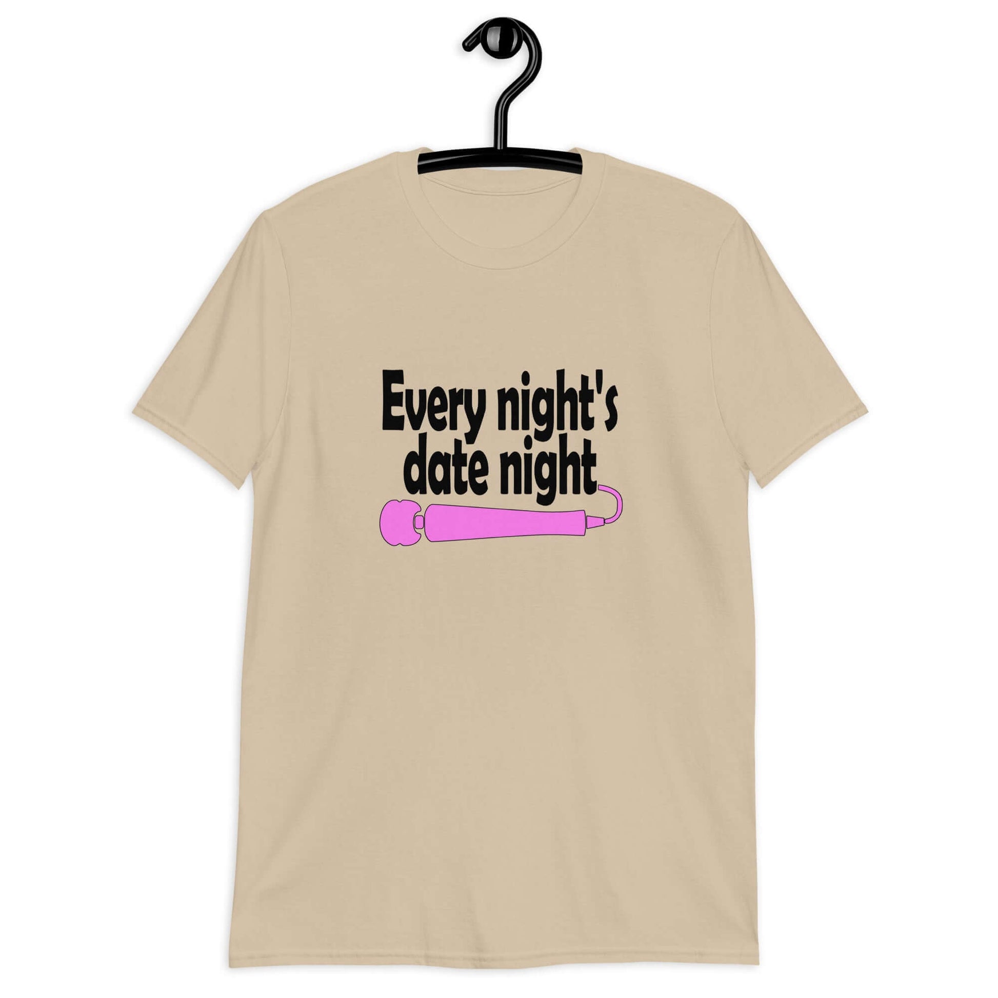 Sand color t-shirt with the phrase Every night is date night with a hot pink wand vibrator printed beneath. The graphics are printed on the front of the shirt.