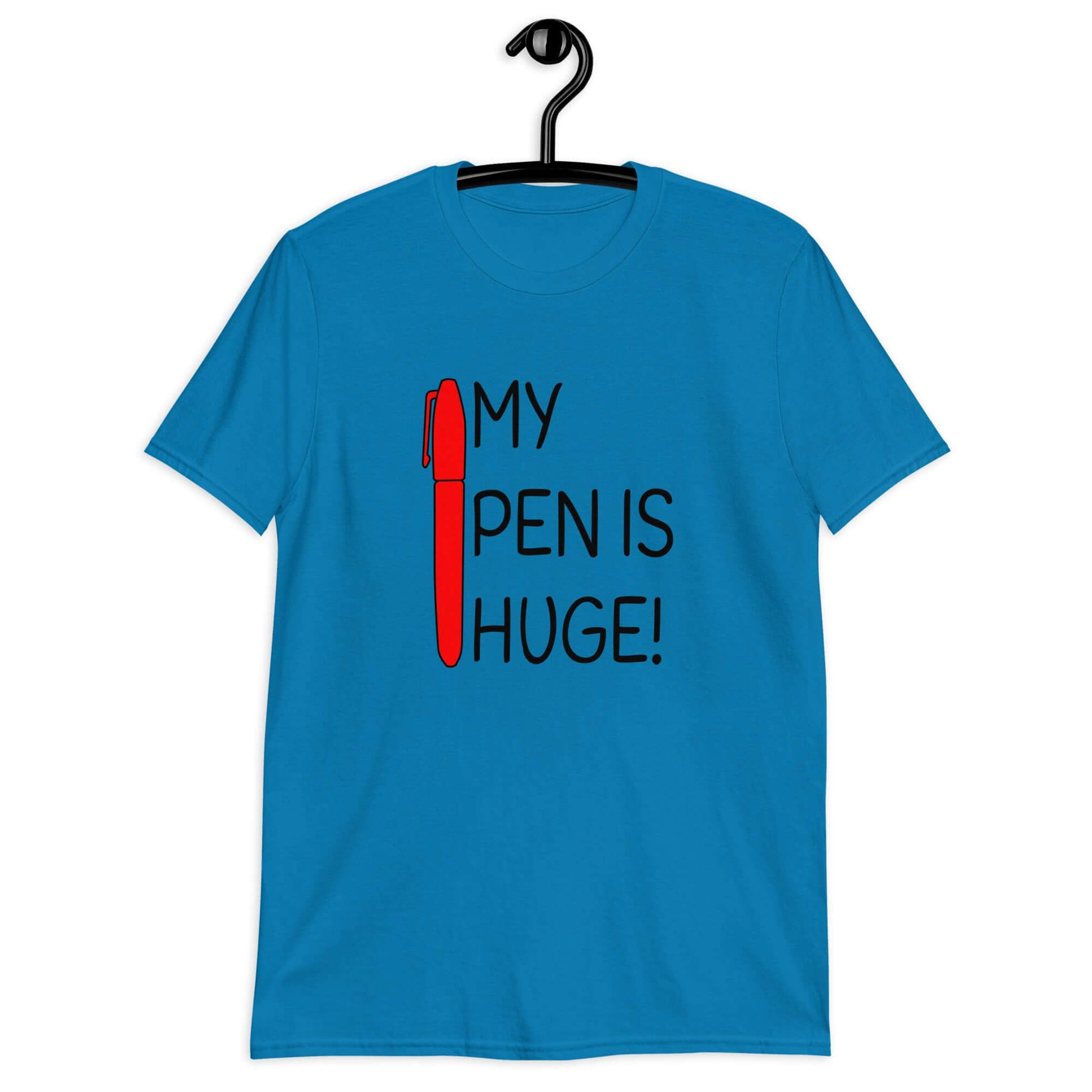 Sapphire blue t-shirt with an image of a big red pen and the words My pen is huge printed on the front. The words Pen and is are close together so that at first glance it appears that it says penis instead of pen is.