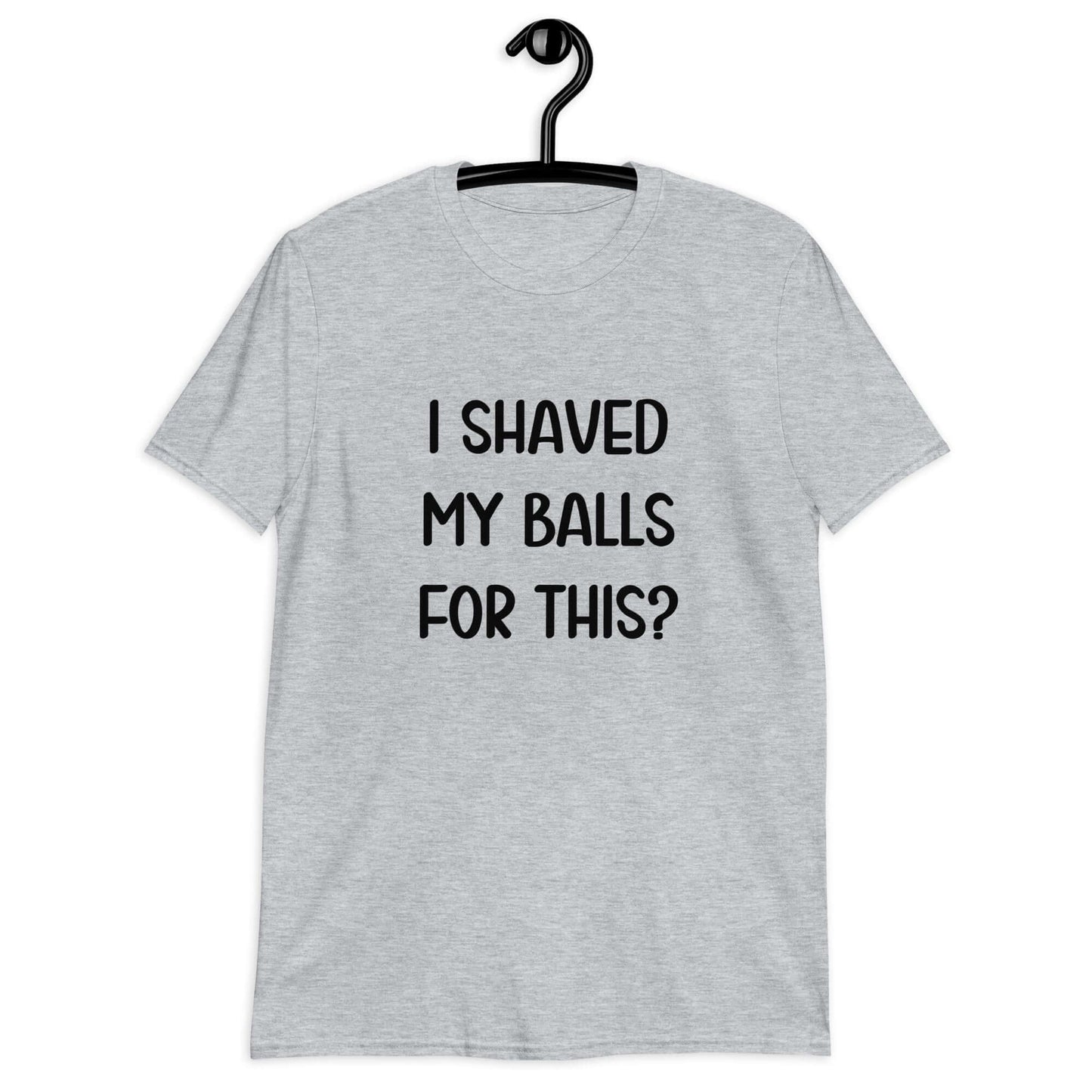 I shaved my balls for this t-shirt