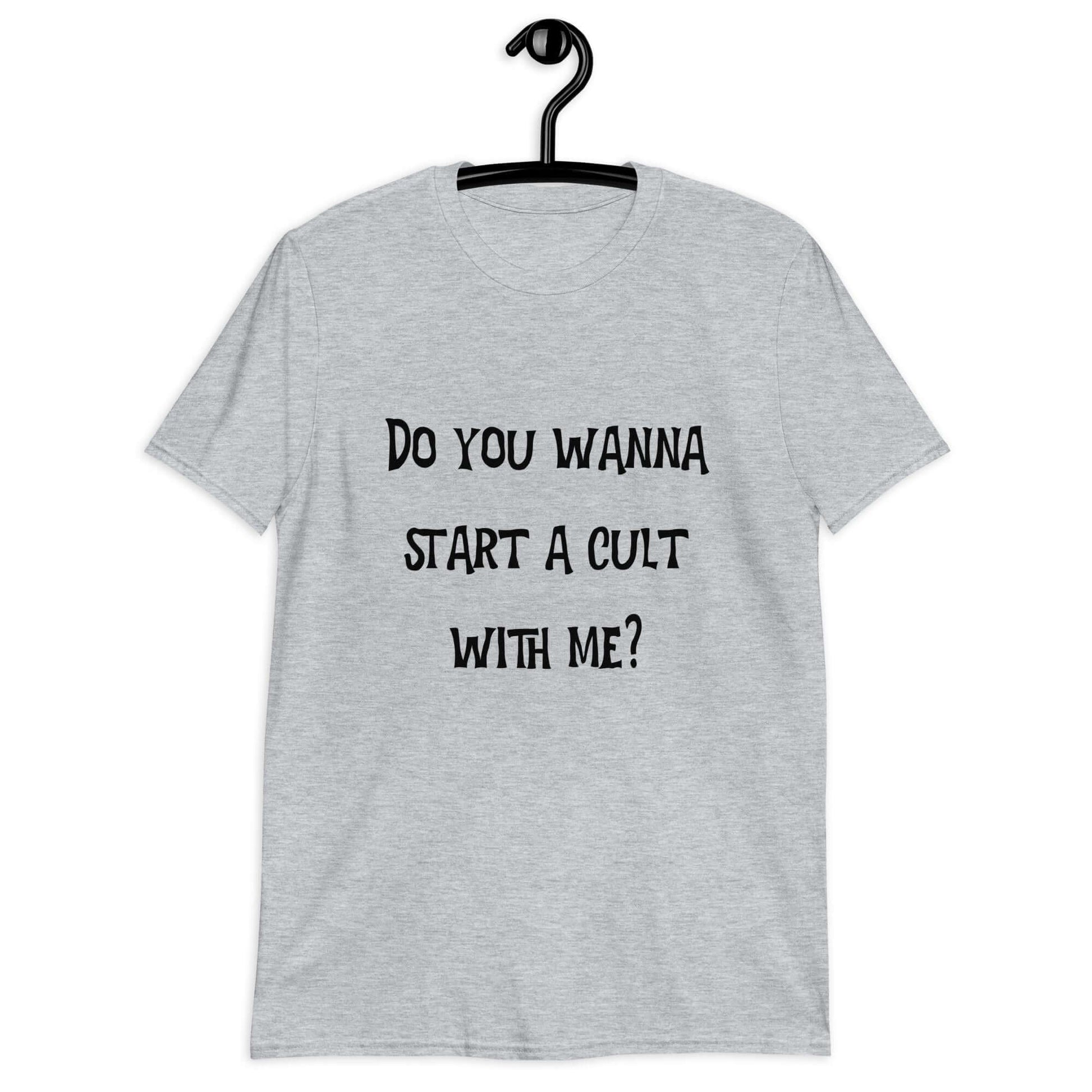 Sport grey t-shirt with the question Do you wanna start a cult with me printed on the front.