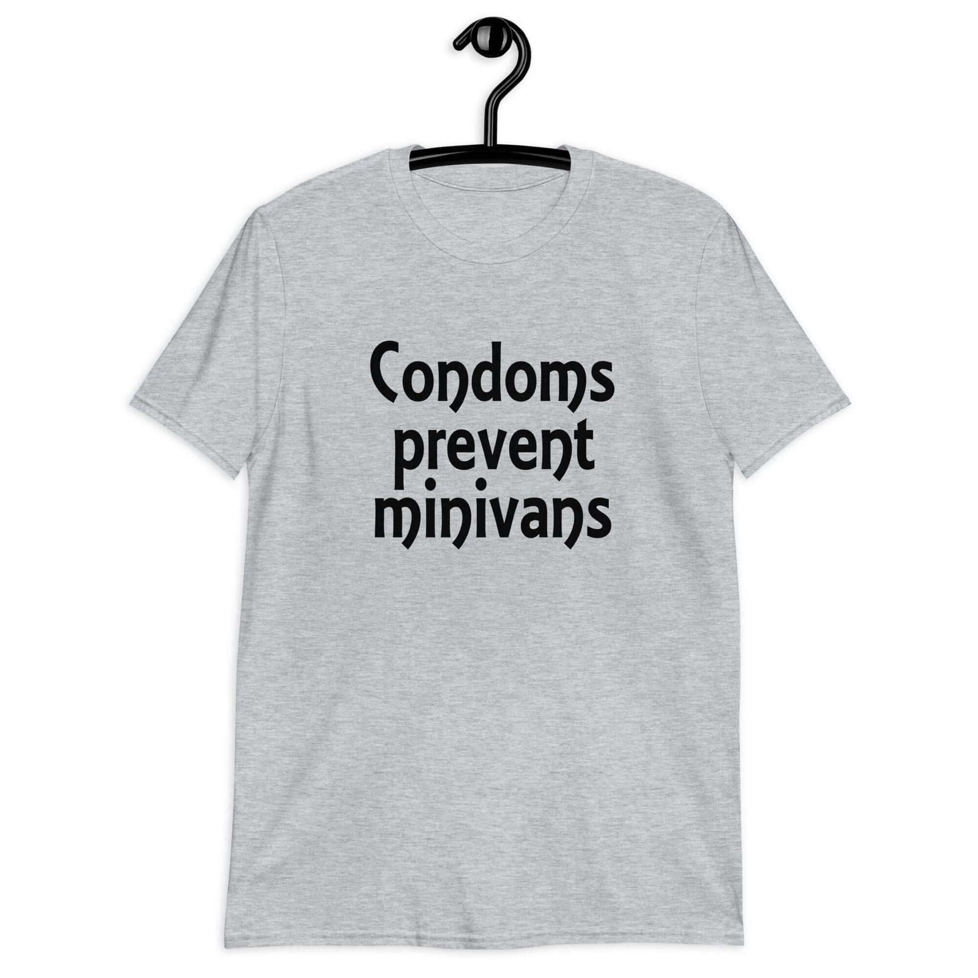 Sport grey t-shirt with the phrase Condoms prevent minivans printed on the front.