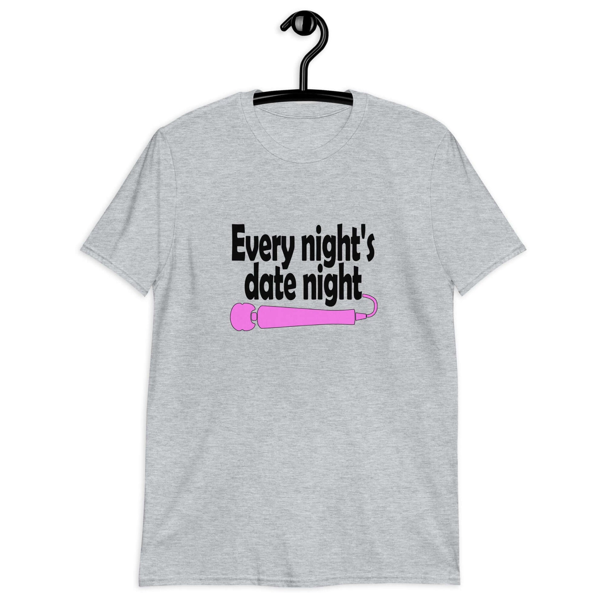 Sport grey t-shirt with the phrase Every night is date night with a hot pink wand vibrator printed beneath. The graphics are printed on the front of the shirt.