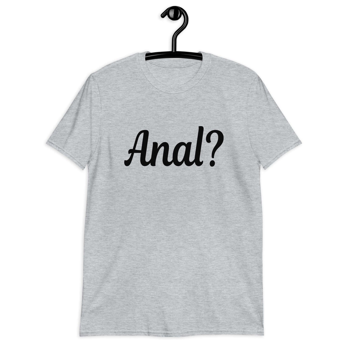 Sport grey t-shirt with the word Anal with a question mark printed on the front.