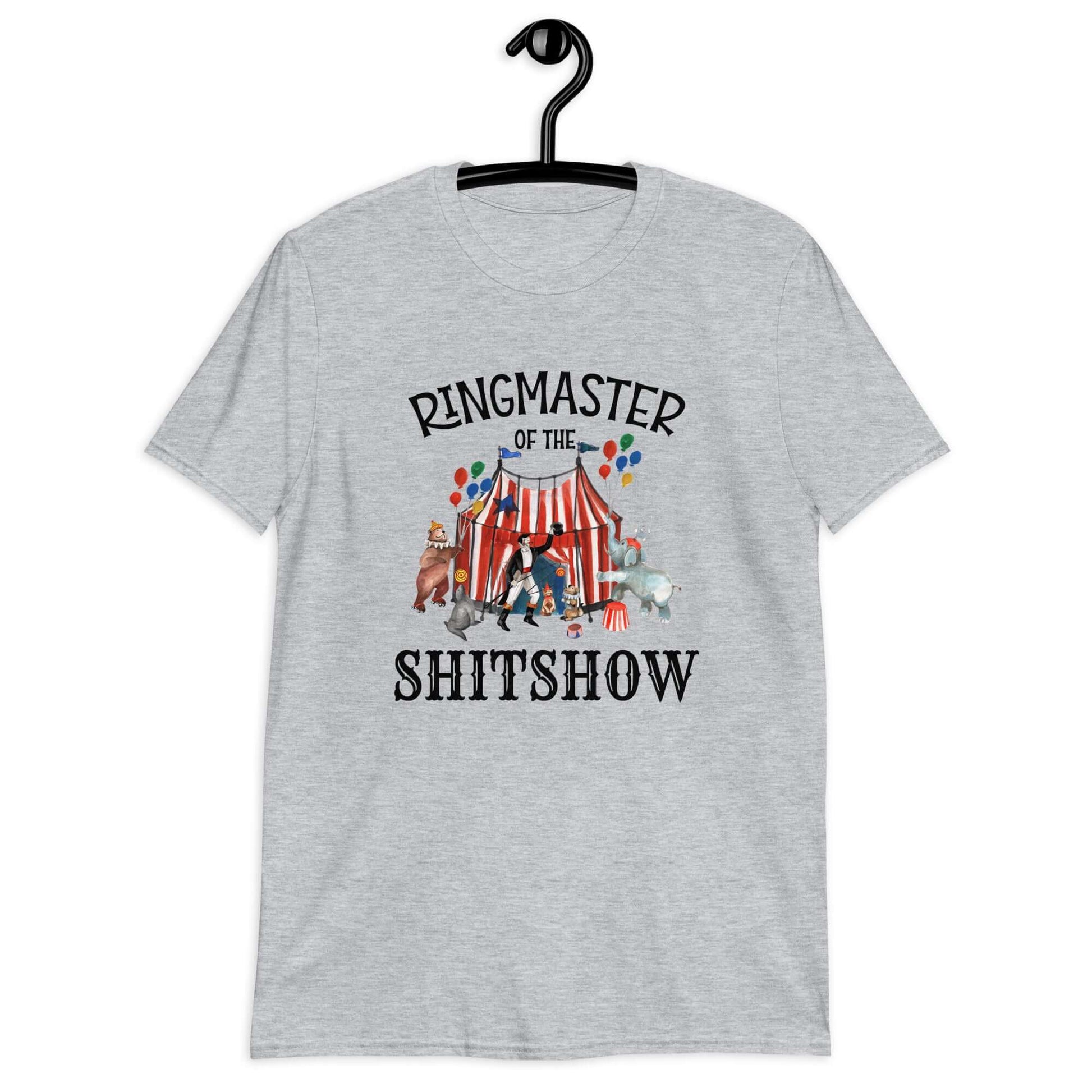 Sport grey t-shirt with a circus theme graphic and the words Ringmaster of the Shitshow printed on the front.