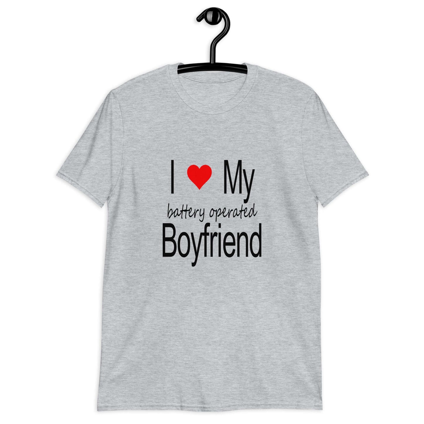 Sport grey t-shirt with the phrase I heart my battery operated boyfriend printed on the front.