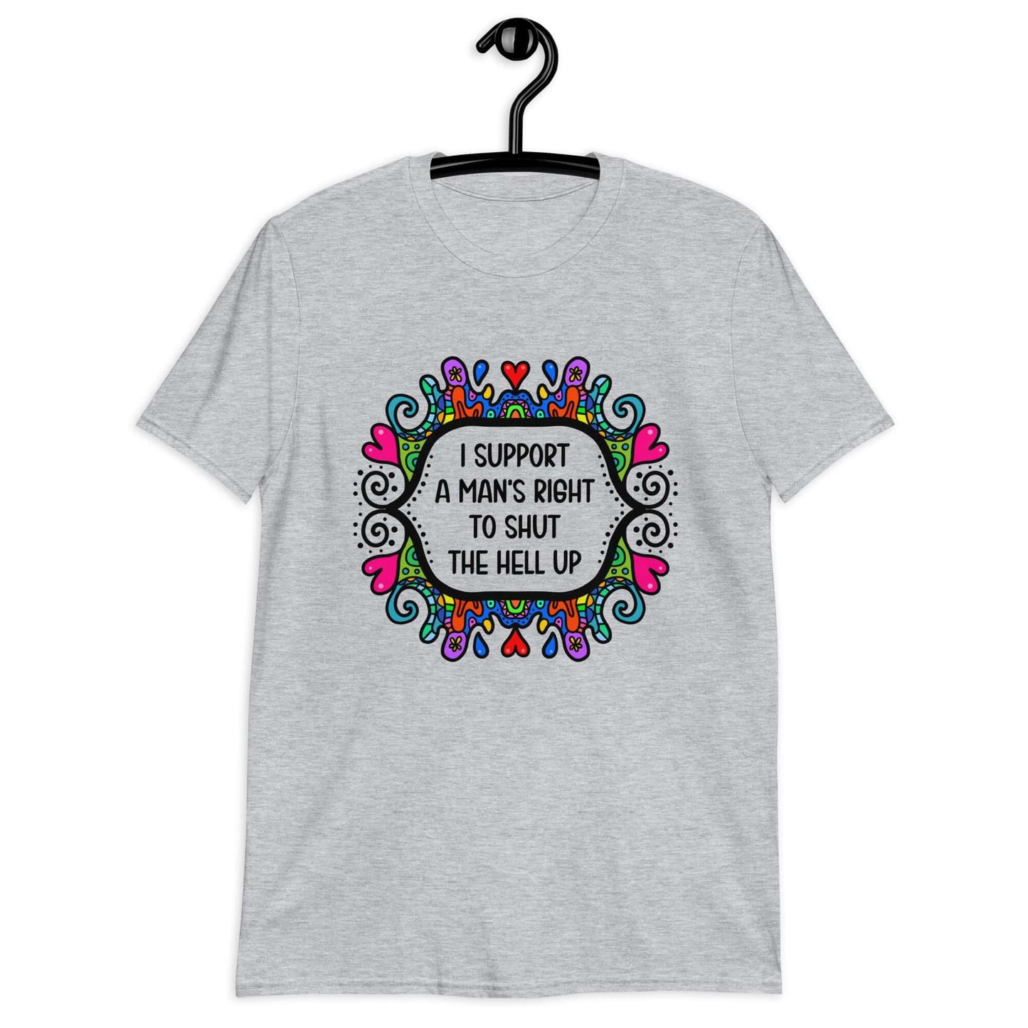 Sport grey t-shirt with a colorful doodle graphic and the words I support a man's right to shut the hell up printed on the front.
