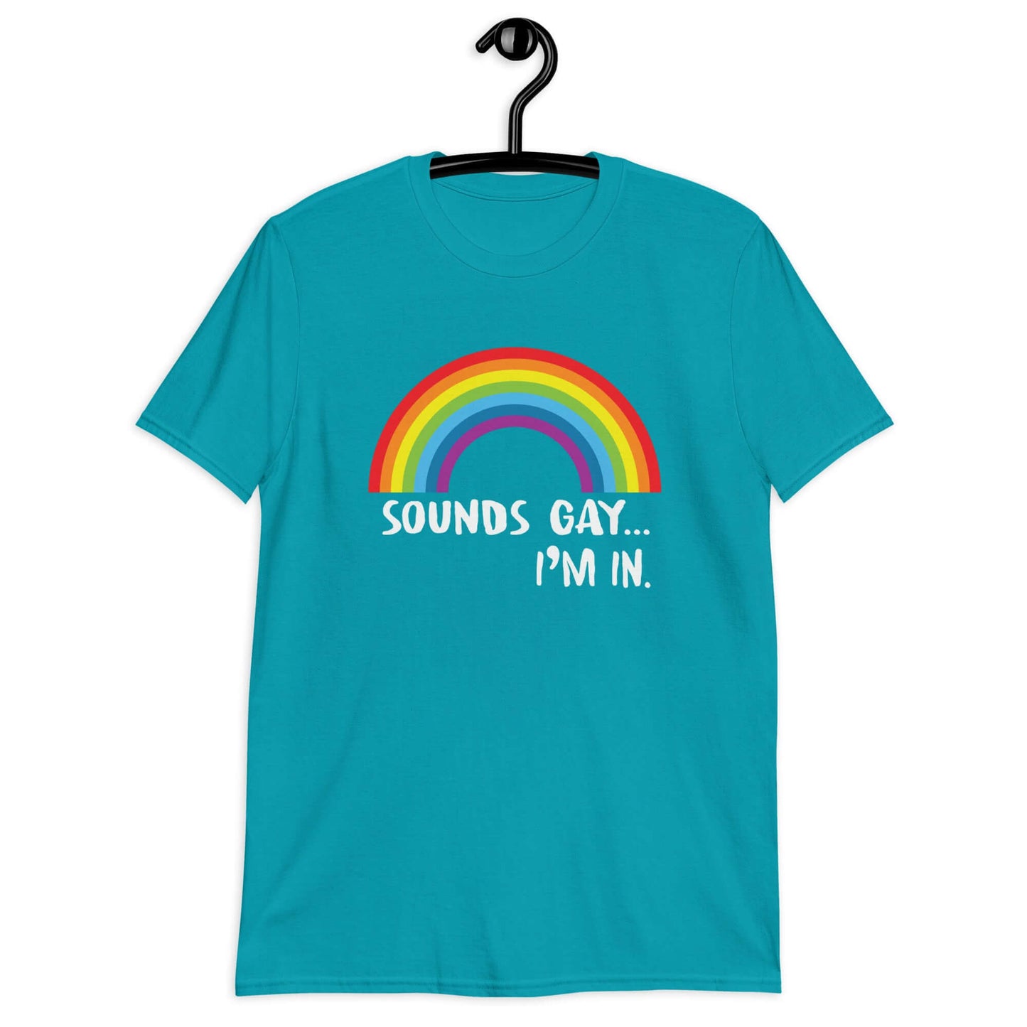 Tropical blue t-shirt that has an image of a rainbow and the phrase Sounds gay, I'm in printed on the front