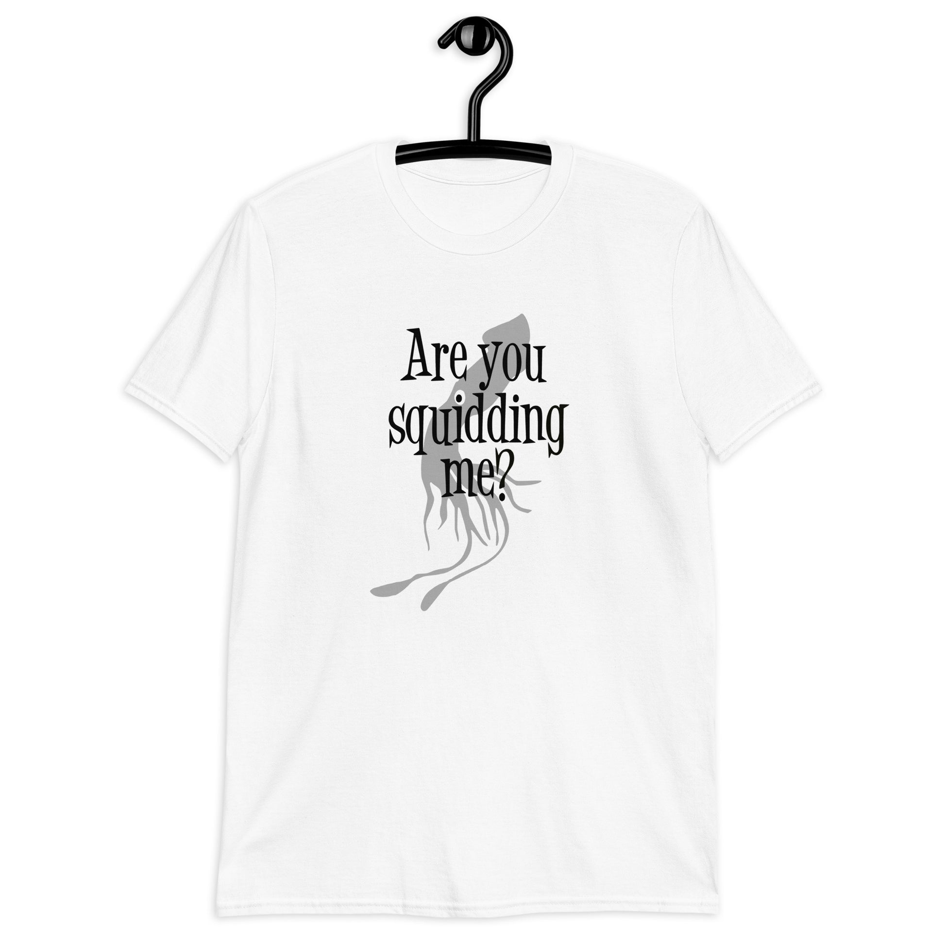 White t-shirt with an image of a squid and the pun phrase Are you squidding me question mark printed on the front of the shirt.