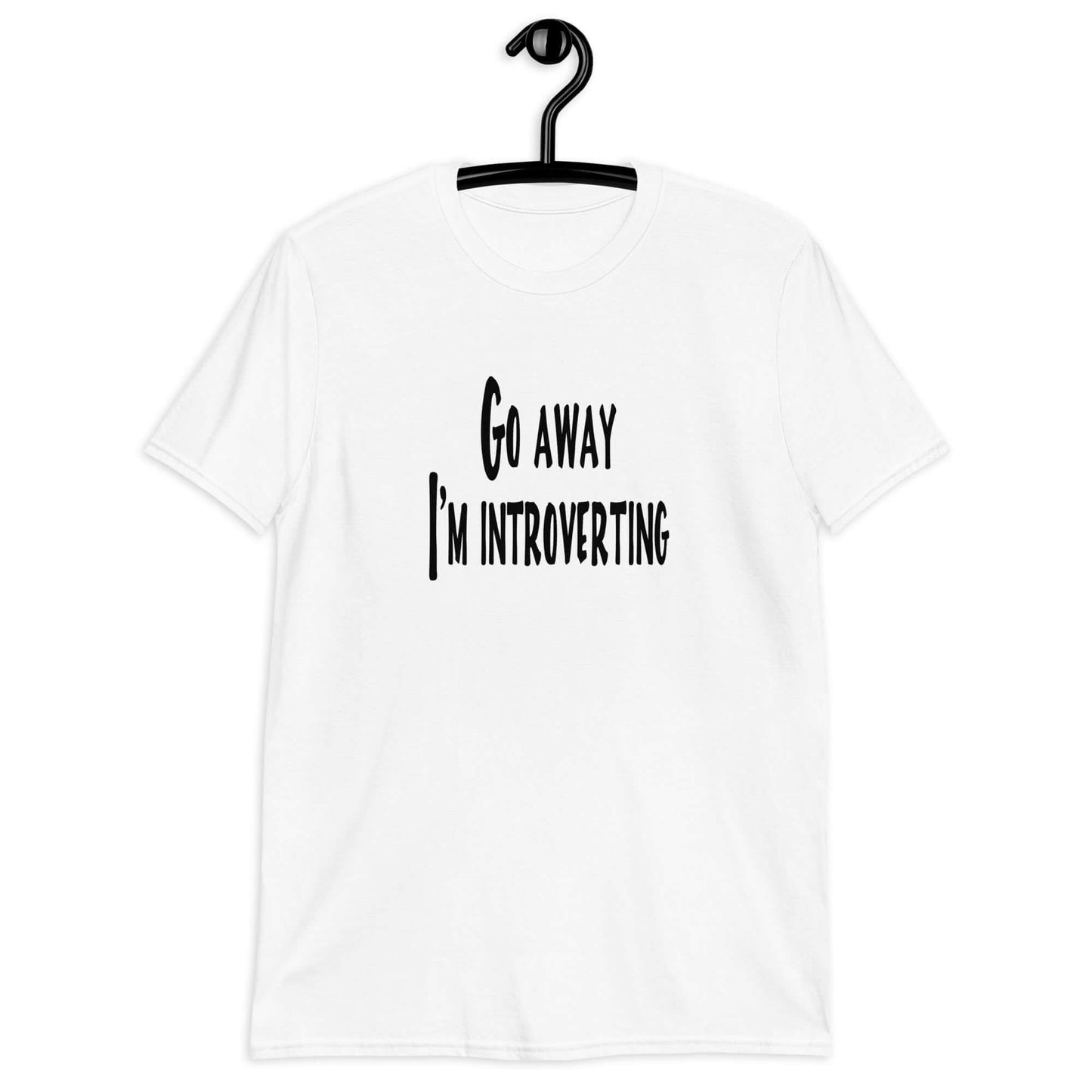 White t-shirt with the phrase Go away, I'm introverting printed on the front of the shirt.