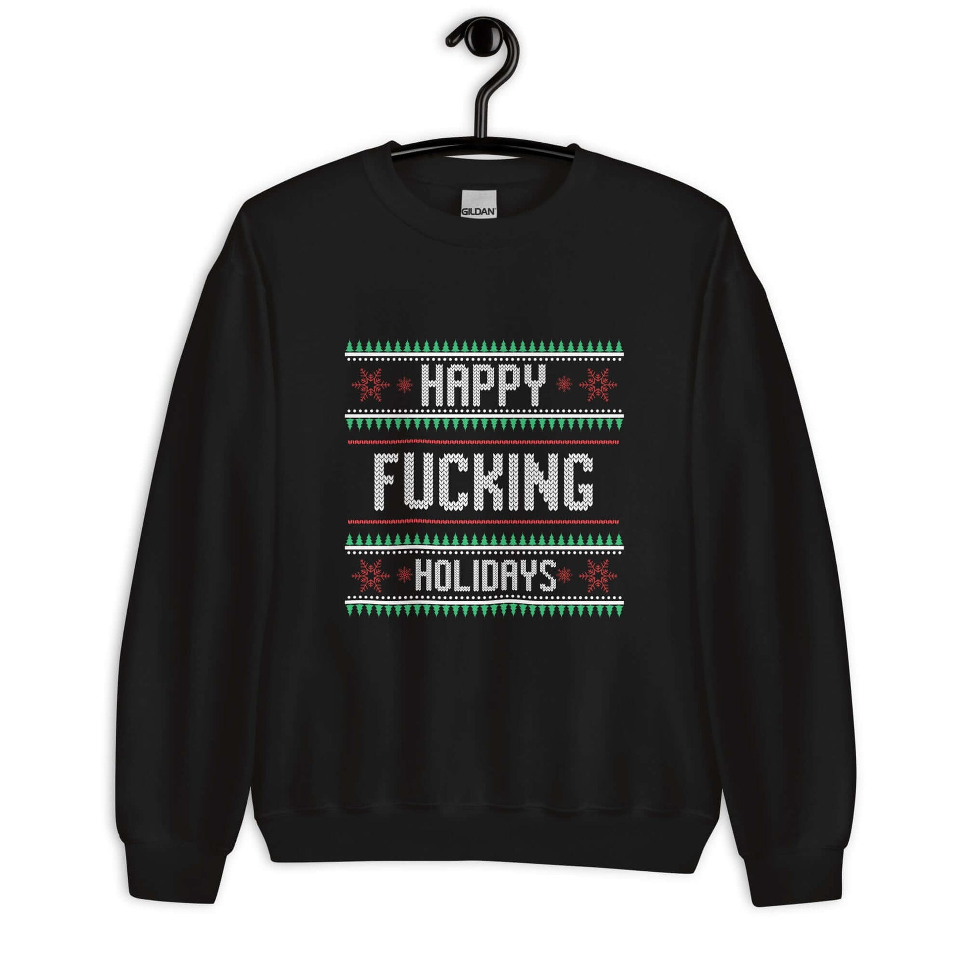Black crewneck sweatshirt with the phrase Happy fucking holidays printed on the front. The graphics are printed like a knitted Christmas sweater.