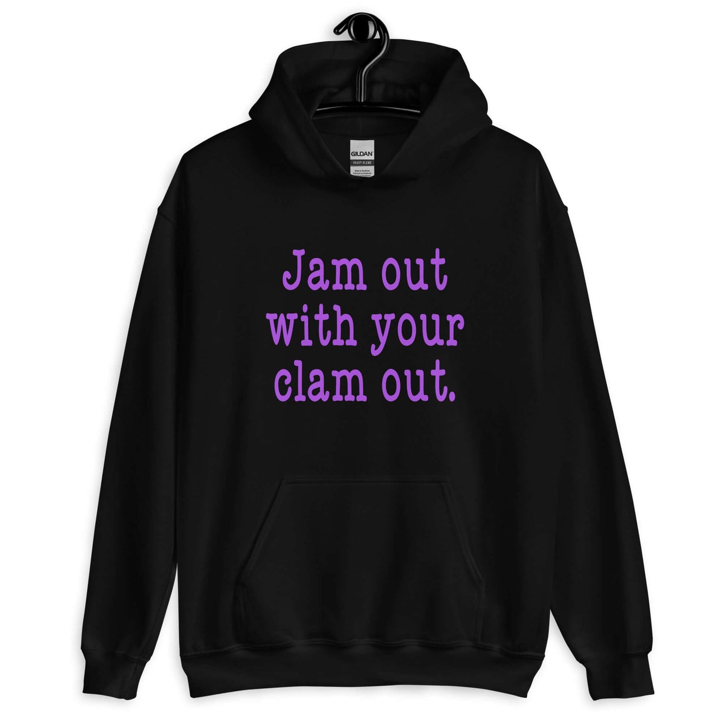 Black hoodie sweatshirt with the phrase Jam out with your clam out printed on the front in purple.