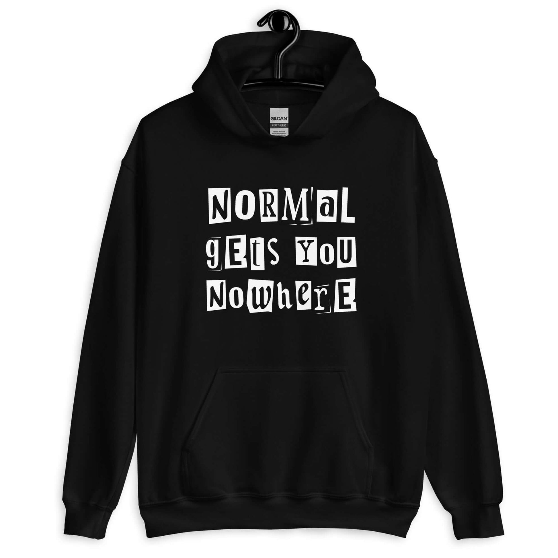 Black hoodie sweatshirt with the phrase Normal gets you nowhere printed on the front.