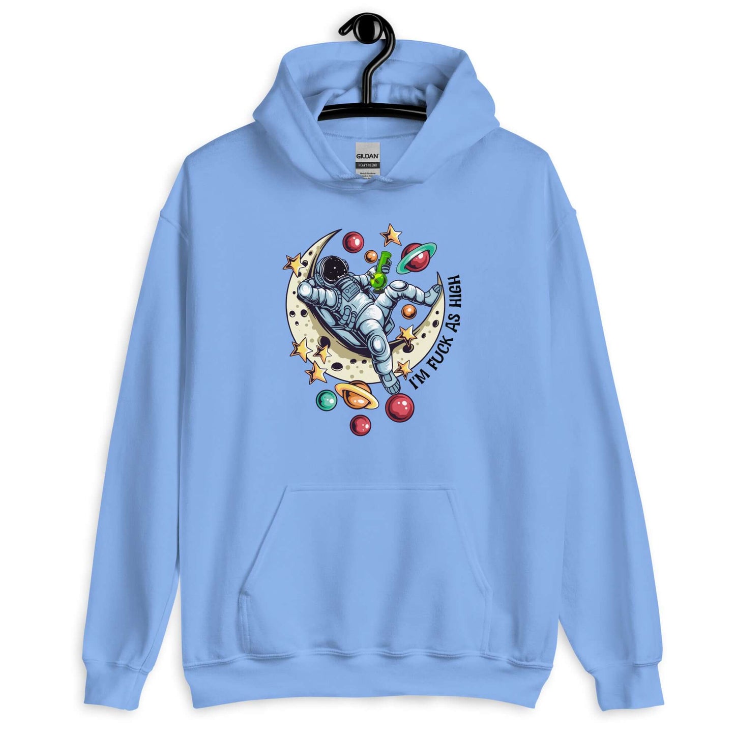 Carolina blue hoodie sweatshirt with graphic of an astronaut sitting on the moon while smoking a bong with the words I'm fuck as high printed on the front.