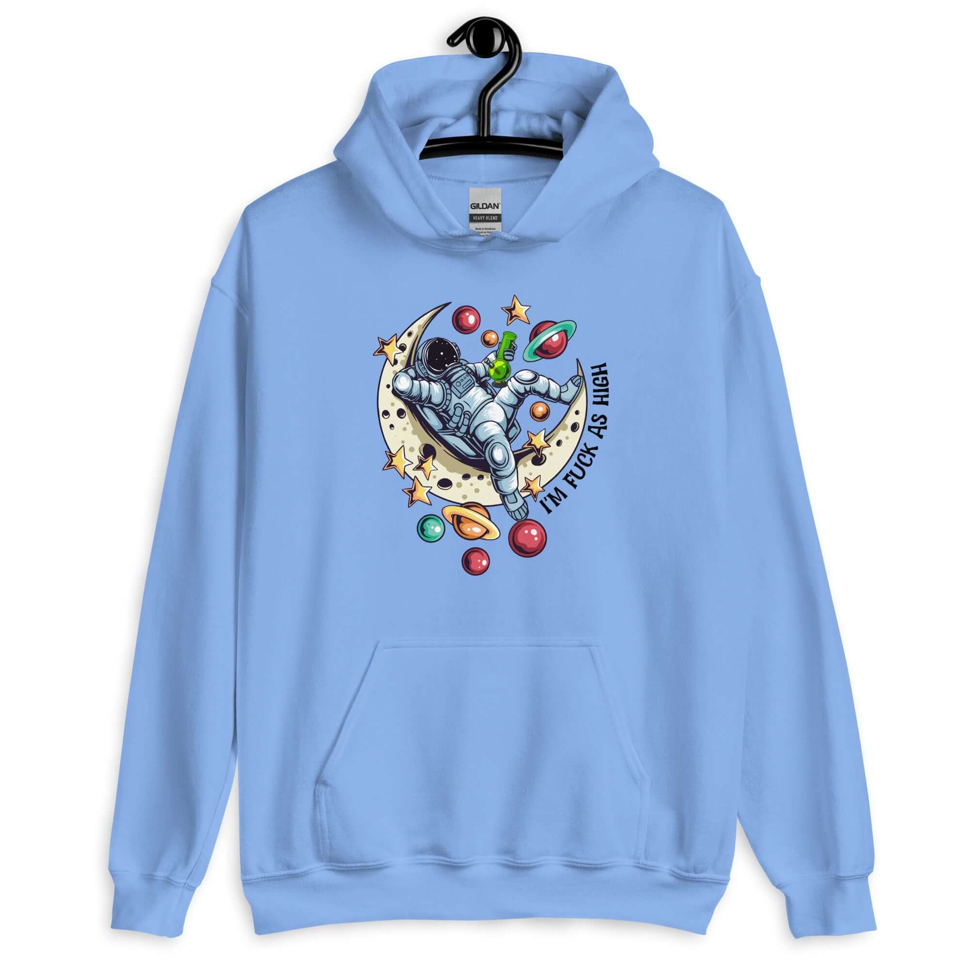 Carolina blue hoodie sweatshirt with graphic of an astronaut sitting on the moon while smoking a bong with the words I'm fuck as high printed on the front.