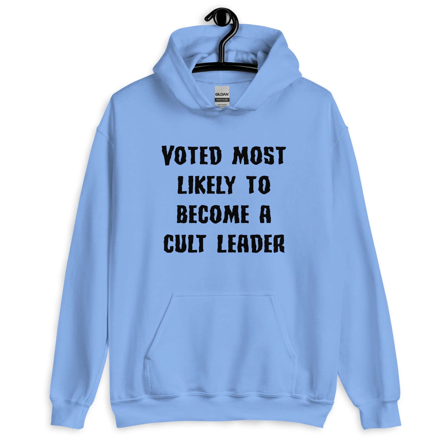 Carolina blue hoodie sweatshirt with the phrase Voted most likely to become a cult leader printed on the front.