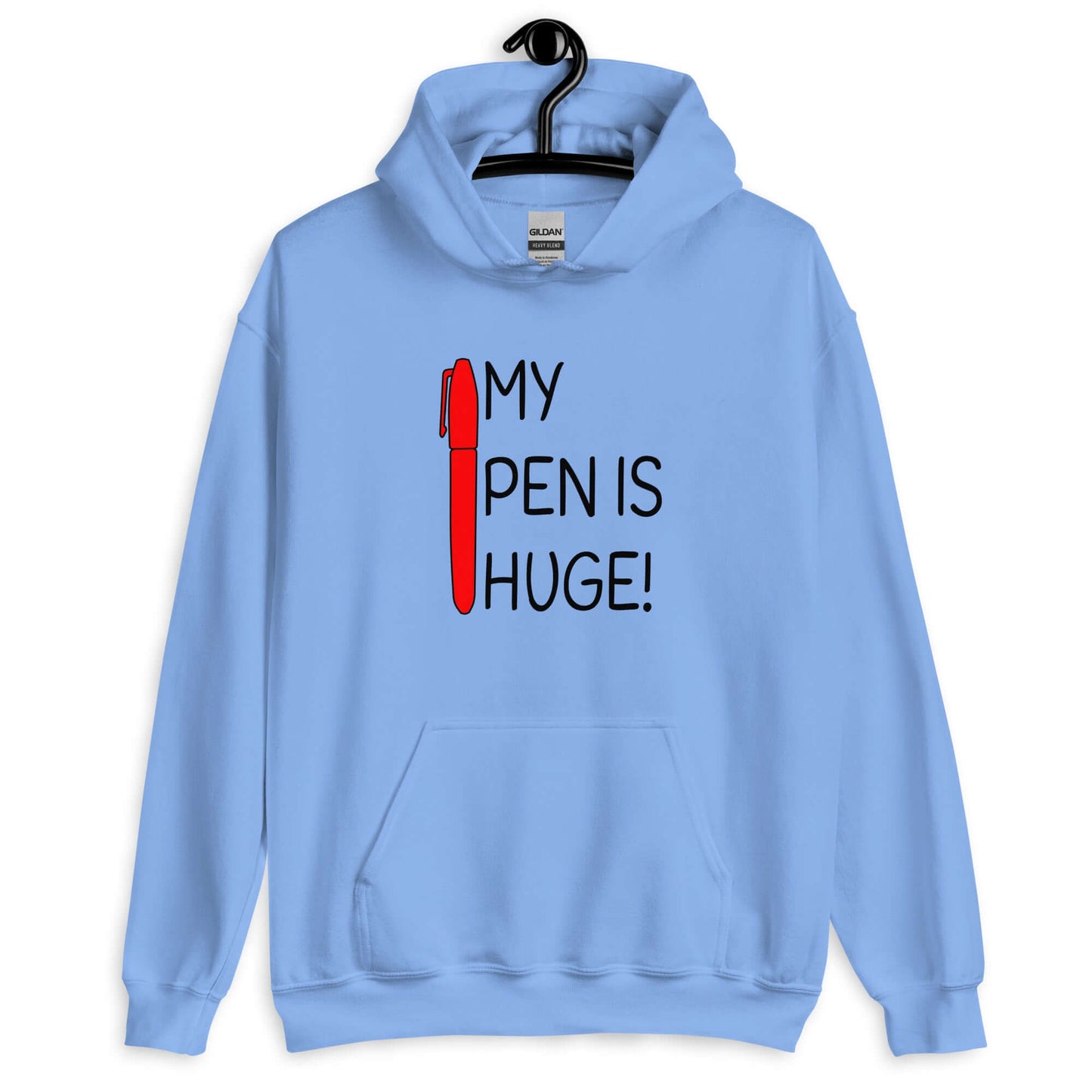 Carolina blue hoodie sweatshirt. The hoodie has an image of a big red pen and the words My pen is huge printed on the front. The words Pen and is are close together so that at first glance it appears that it says penis instead of pen is.