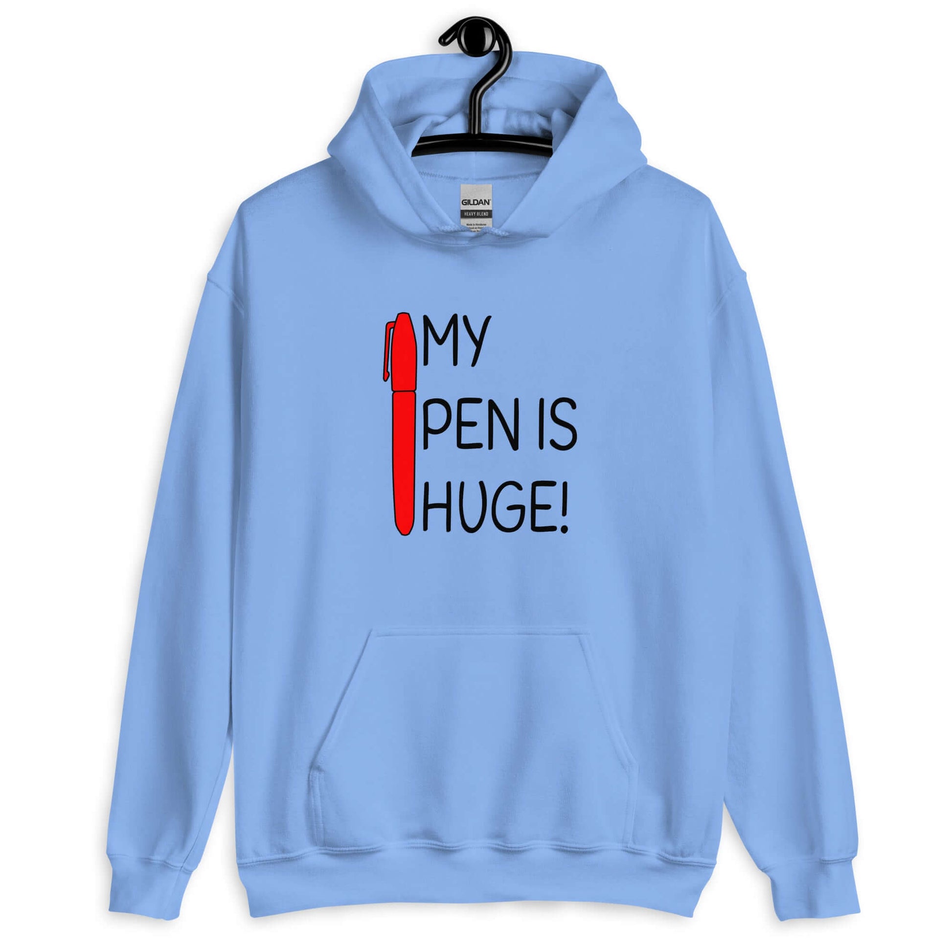Carolina blue hoodie sweatshirt. The hoodie has an image of a big red pen and the words My pen is huge printed on the front. The words Pen and is are close together so that at first glance it appears that it says penis instead of pen is.