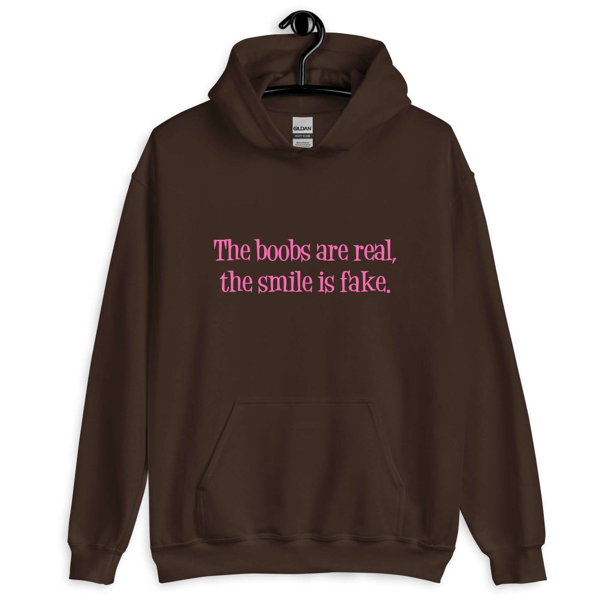 Dark chocolate brown hoodie sweatshirt with the phrase The boobs are real, the smile is fake printed in pink on the front.