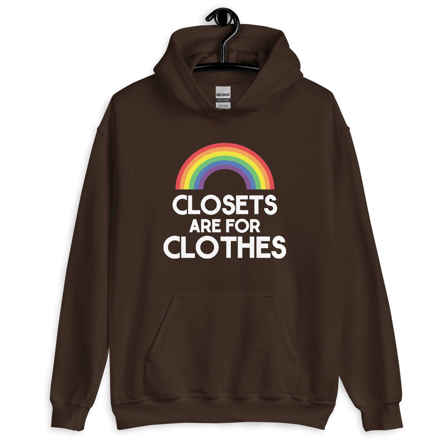 Dark chocolate brown hoodie sweatshirt with a rainbow and the words Clothes are for closets printed on the front.