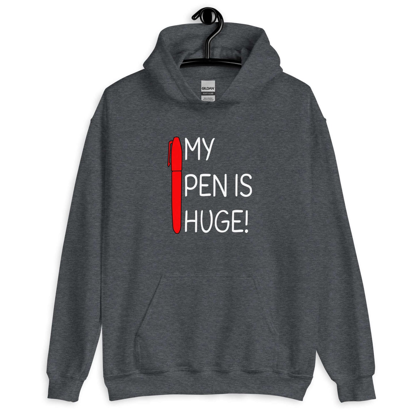 Dark heather grey hoodie sweatshirt. The hoodie has an image of a big red pen and the words My pen is huge printed on the front. The words Pen and is are close together so that at first glance it appears that it says penis instead of pen is. Product mocku