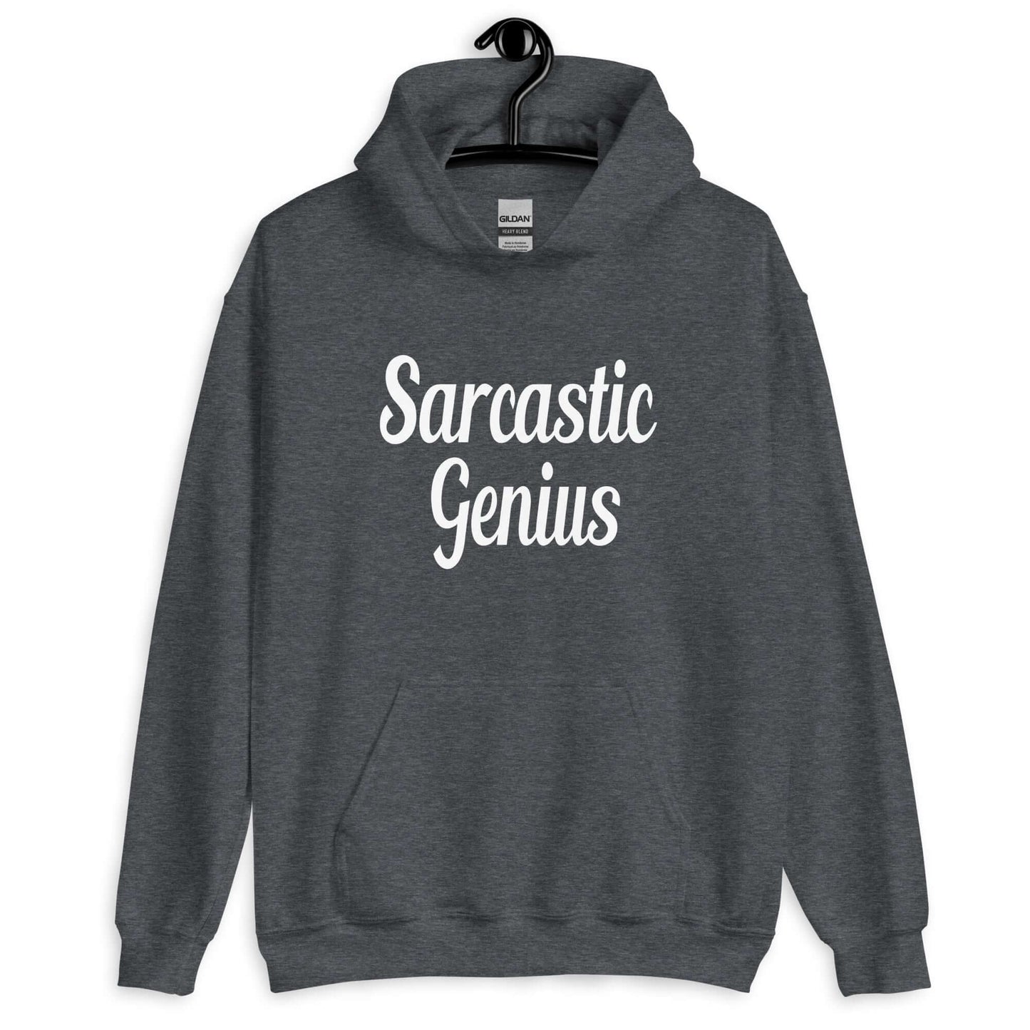 Dark heather hoodie sweatshirt with the words Sarcastic Genius printed on the front.