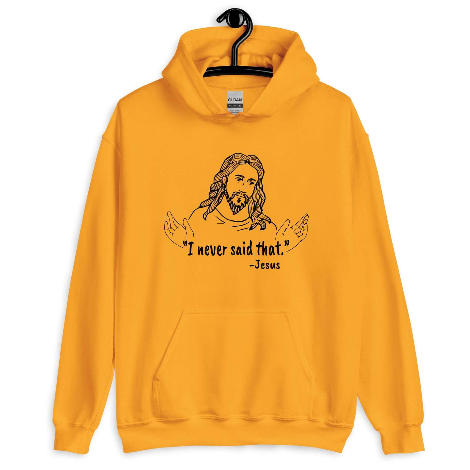 Golden yellow hoodie sweatshirt with a line drawing of Jesus with his hands outstretched and the quote I never said that printed on the front.