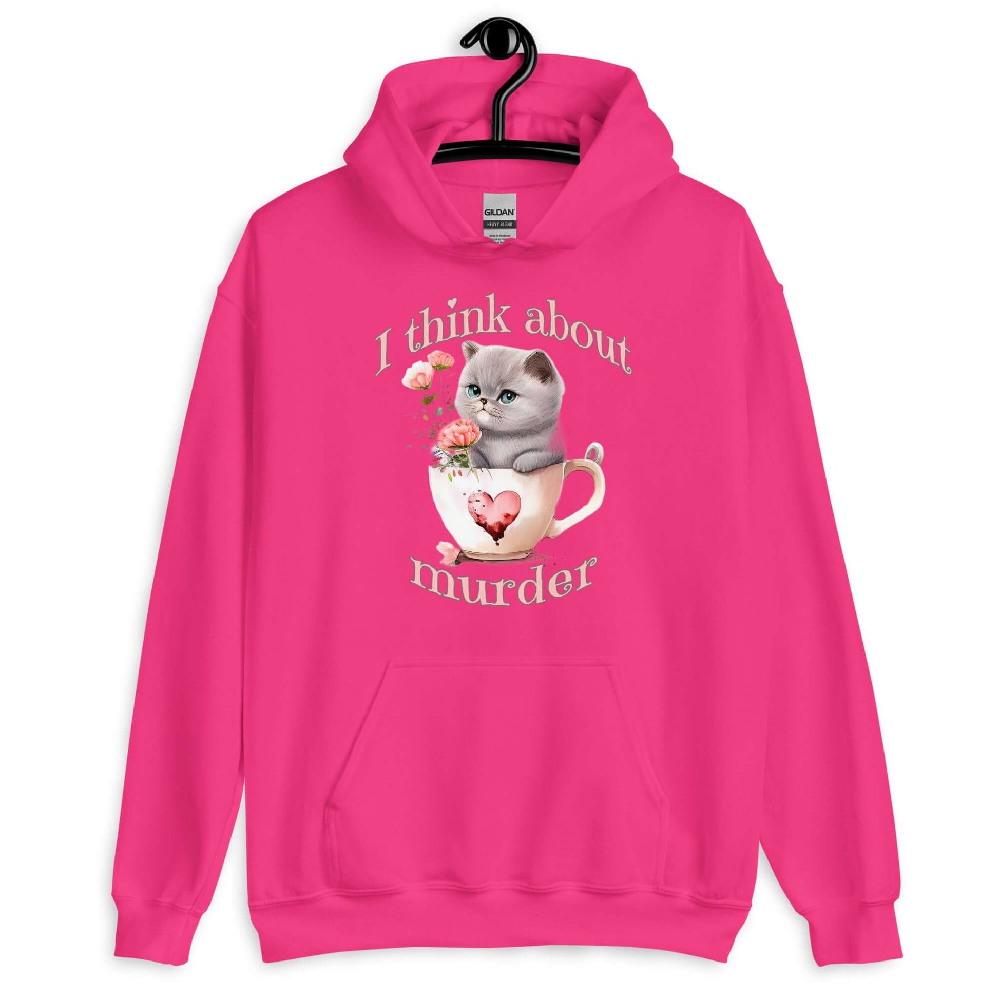 Heliconia pink hoodie sweatshirt that says I think about murder with image of cute fluffy kitten sitting in a teacup printed on the front.