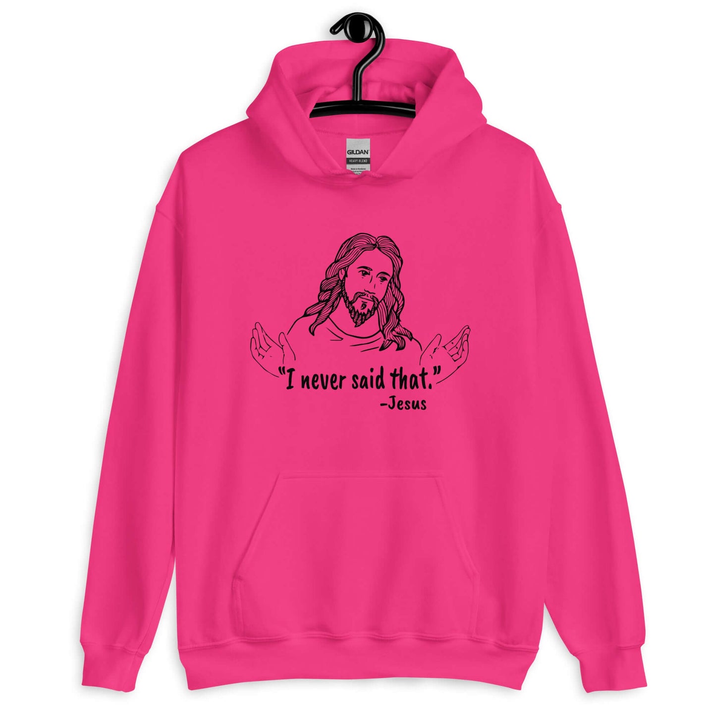 Heliconia pink hoodie sweatshirt with a line drawing of Jesus with his hands outstretched and the quote I never said that printed on the front.