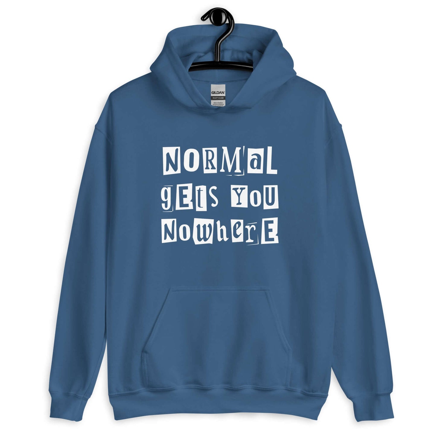 Indigo blue hoodie sweatshirt with the phrase Normal gets you nowhere printed on the front.