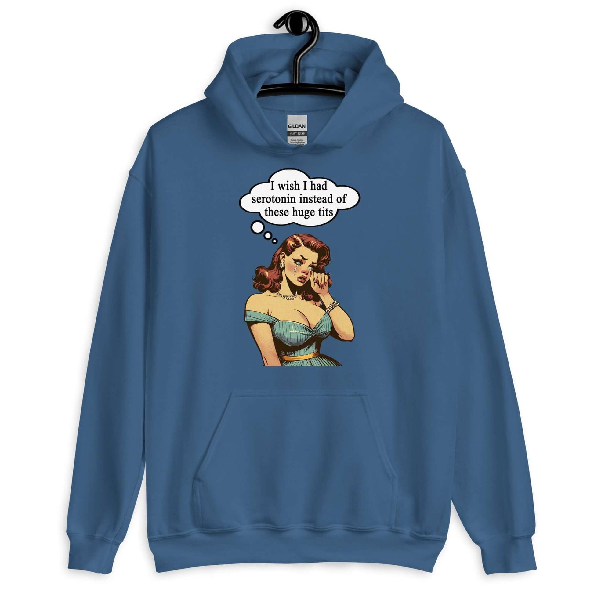 Indigo blue hoodie sweatshirt with an image of a busty pin-up lady with thought bubble that says I wish I had serotonin instead of these huge tits.