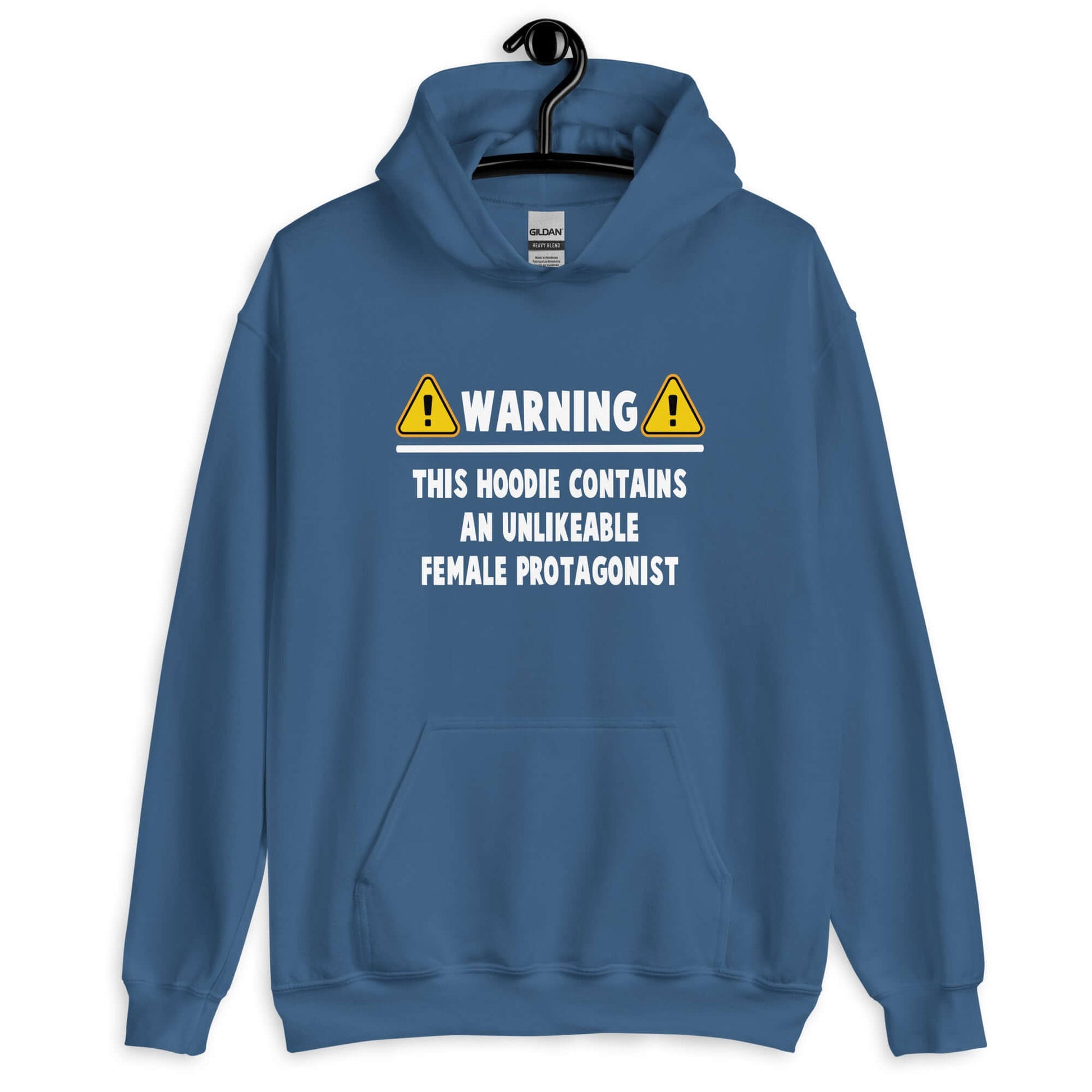 Indigo blue hoodie sweatshirt with the phrase Warning this hoodie contains an unlikable female protagonist printed on the front.