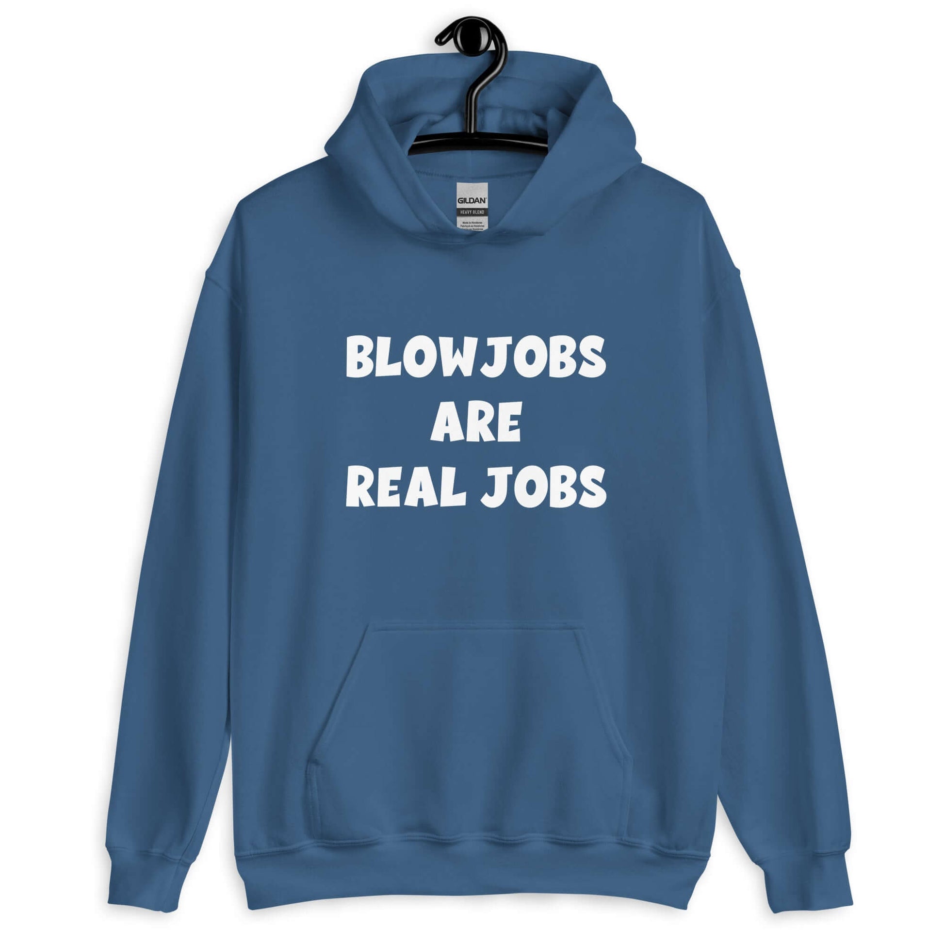 Indigo blue hoodie sweatshirt with the phrase Blowjobs are real jobs printed on the front.