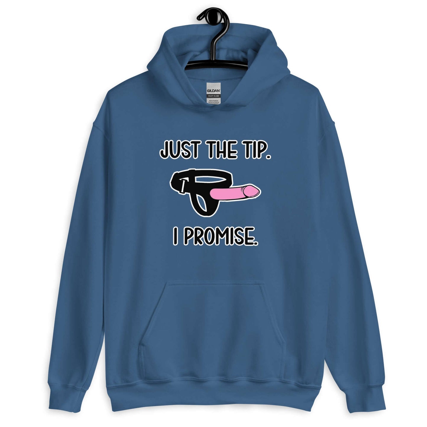 Indigo blue hoodie sweatshirt that has an image of a strap-on dildo and the words Just the tip, I promise printed on the front. The graphics are pink, black and white.