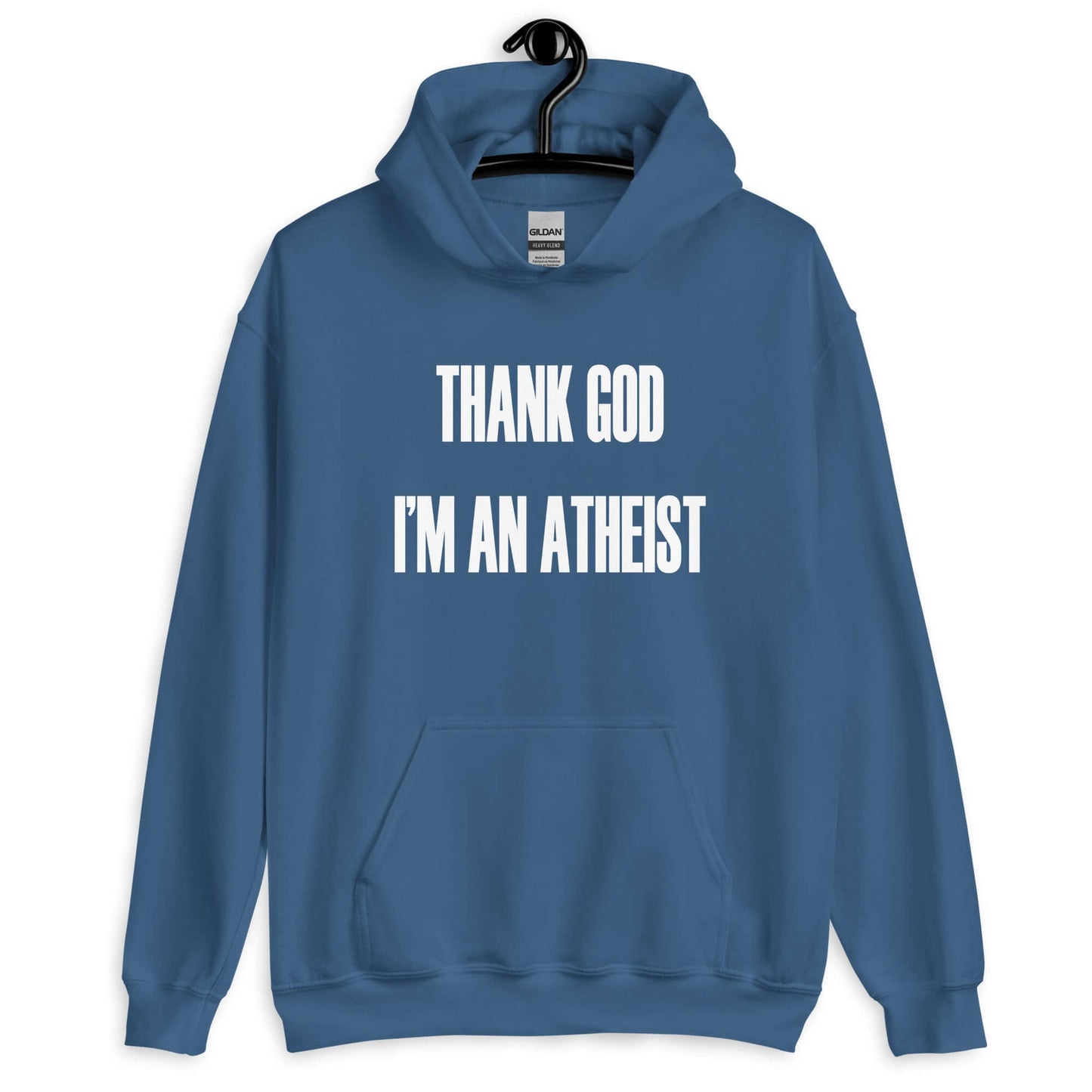 Indigo blue hoodie sweatshirt with Thank God I'm an atheist printed on the front.