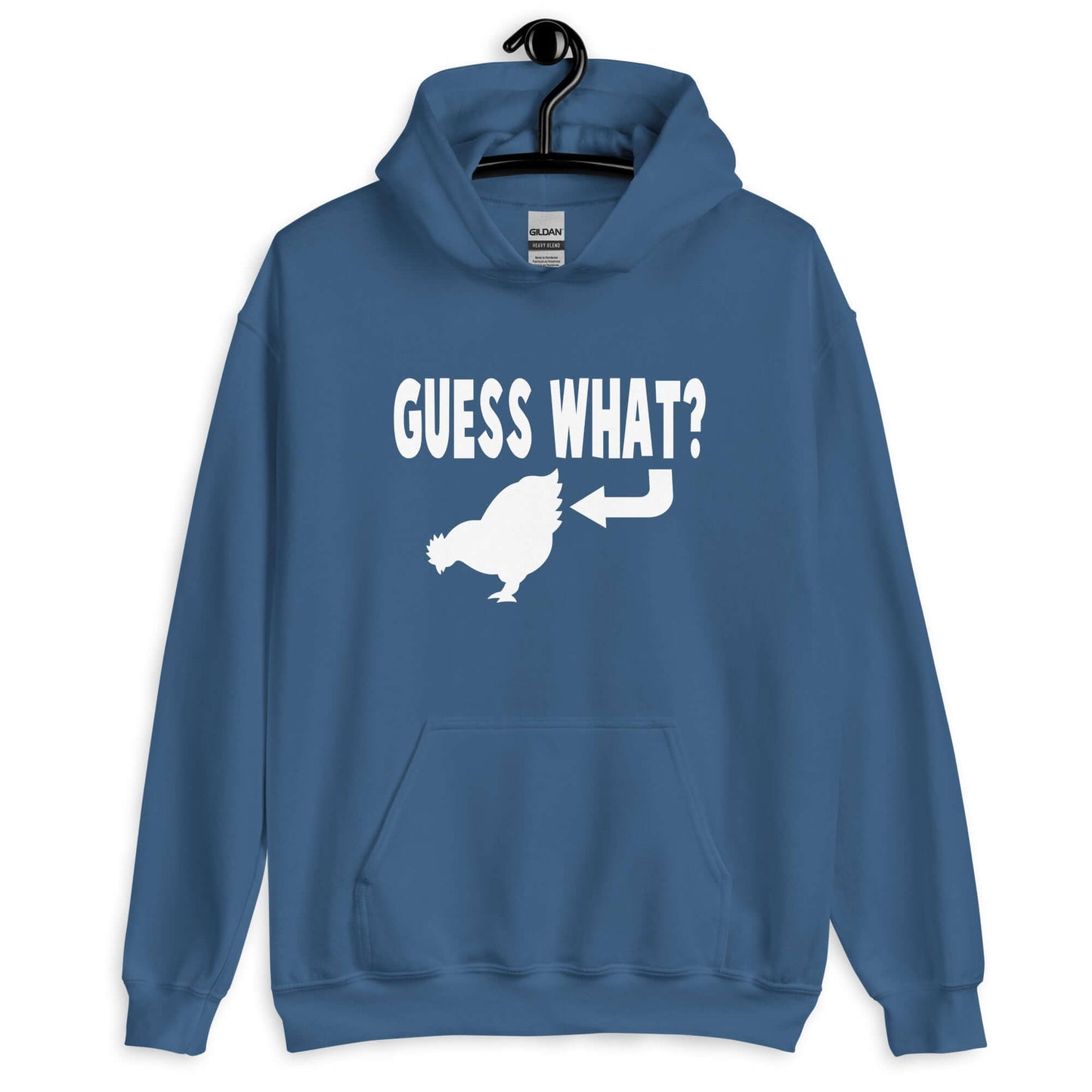 Indigo blue hoodie sweatshirt with an image of a chicken and the words Guess what question mark. There is an arrow pointing to the chickens butt. The graphics are printed on the front of the hoodie.