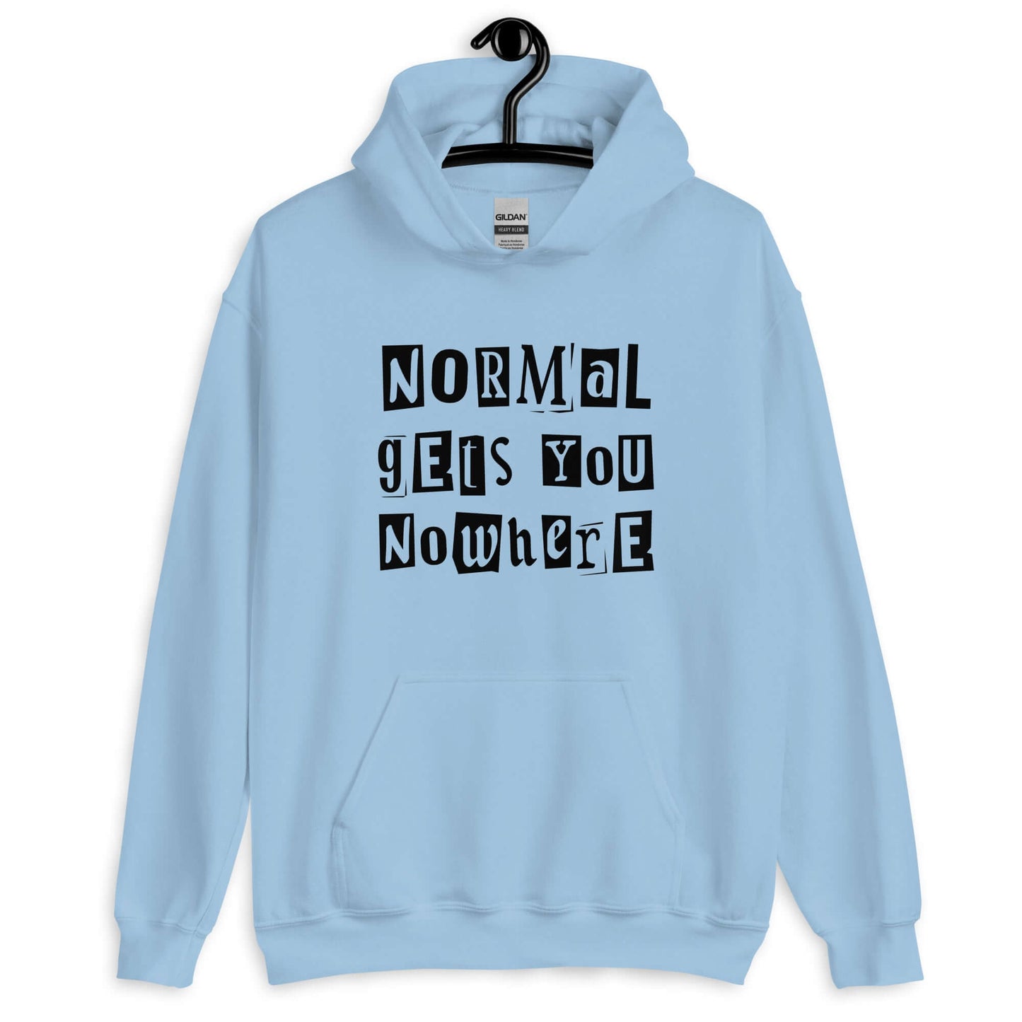 Light blue hoodie sweatshirt with the phrase Normal gets you nowhere printed on the front.