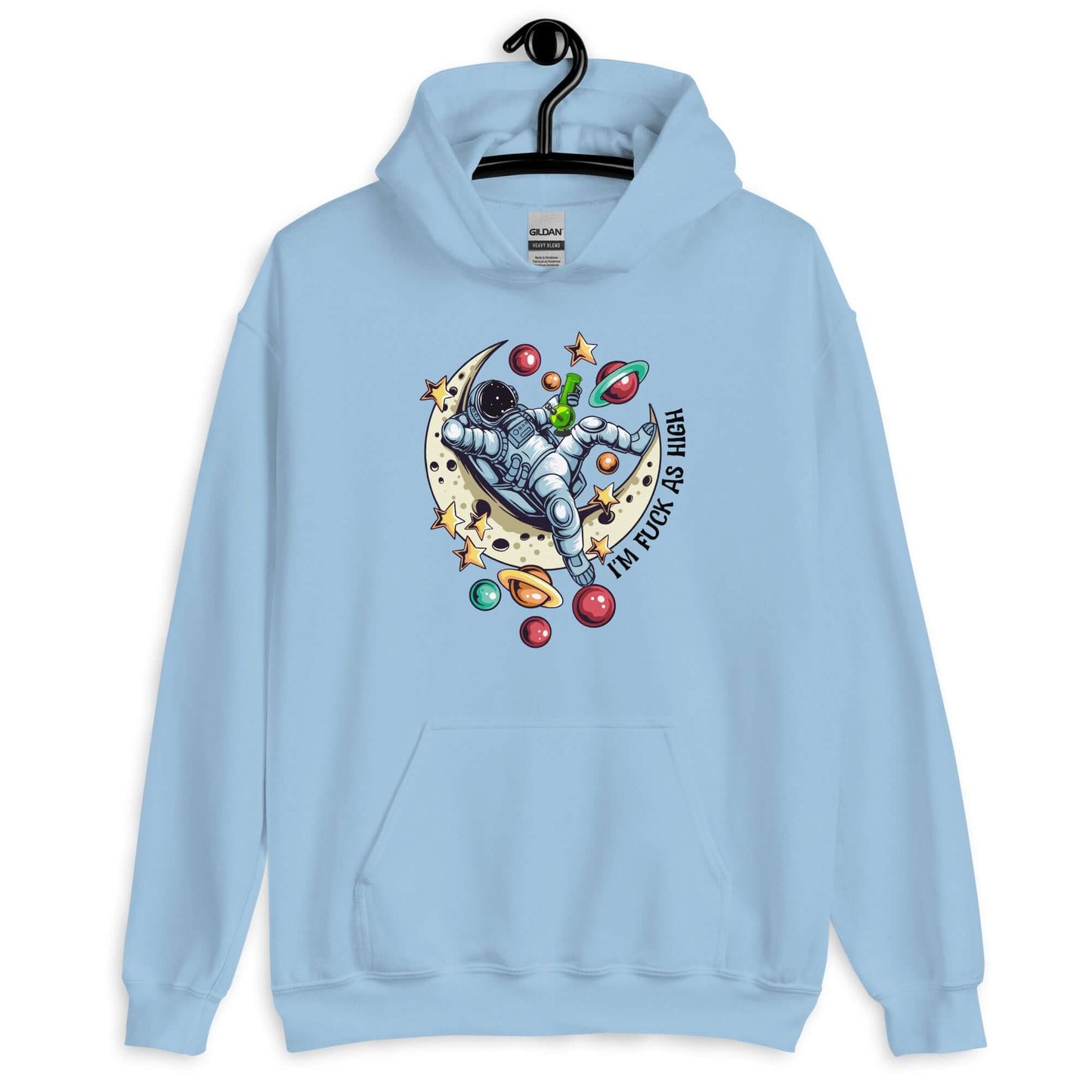 Light blue hoodie sweatshirt with graphic of an astronaut sitting on the moon while smoking a bong with the words I'm fuck as high printed on the front.