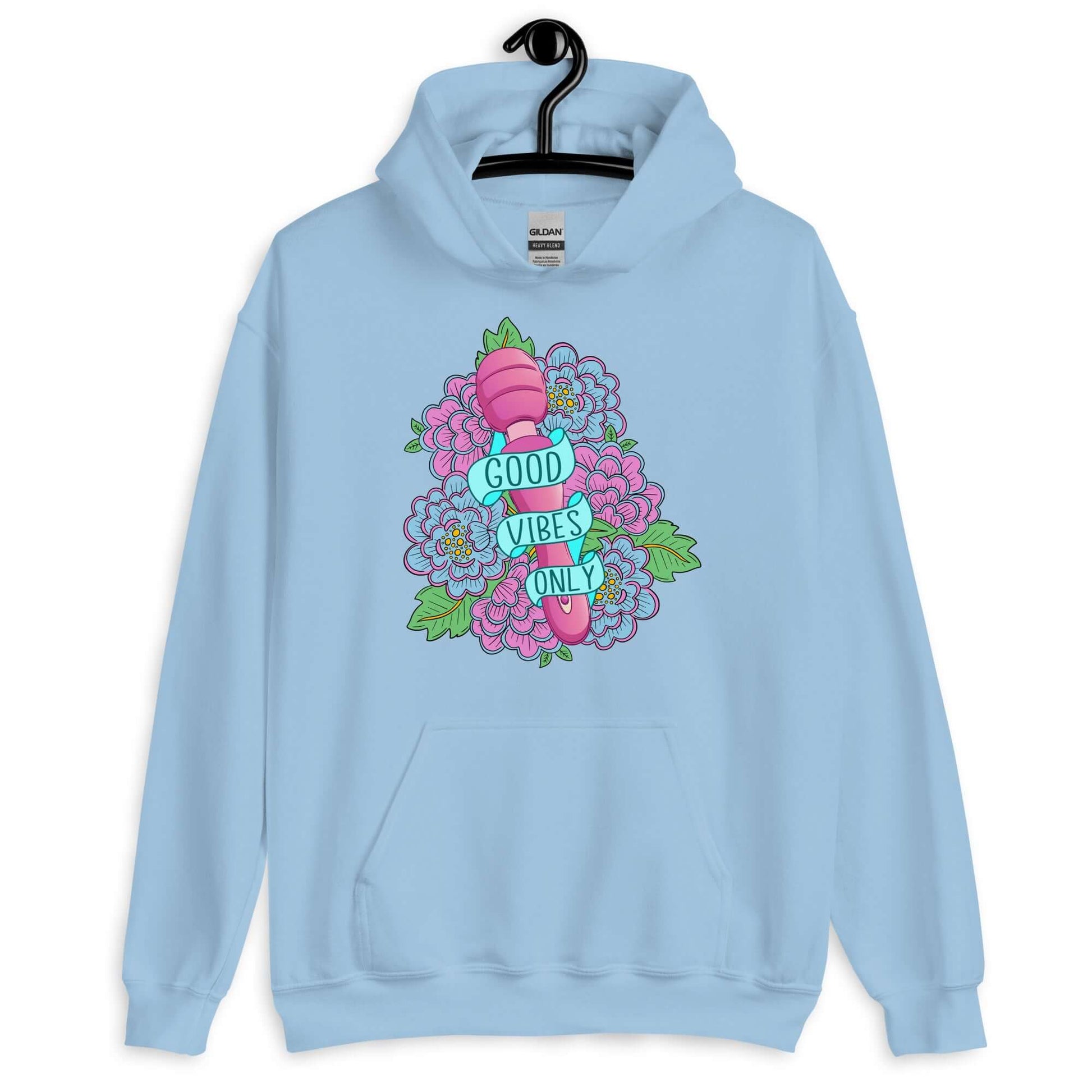 Light blue hoodie sweatshirt with graphic design that has the words Good vibes only layered over a pink wand vibrator with flowers around. The graphic design is printed on the front of the hoodie.