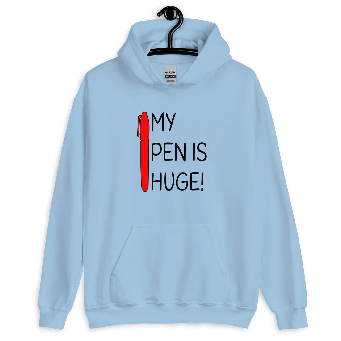 Light blue hoodie sweatshirt. The hoodie has an image of a big red pen and the words My pen is huge printed on the front. The words Pen and is are close together so that at first glance it appears that it says penis instead of pen is.