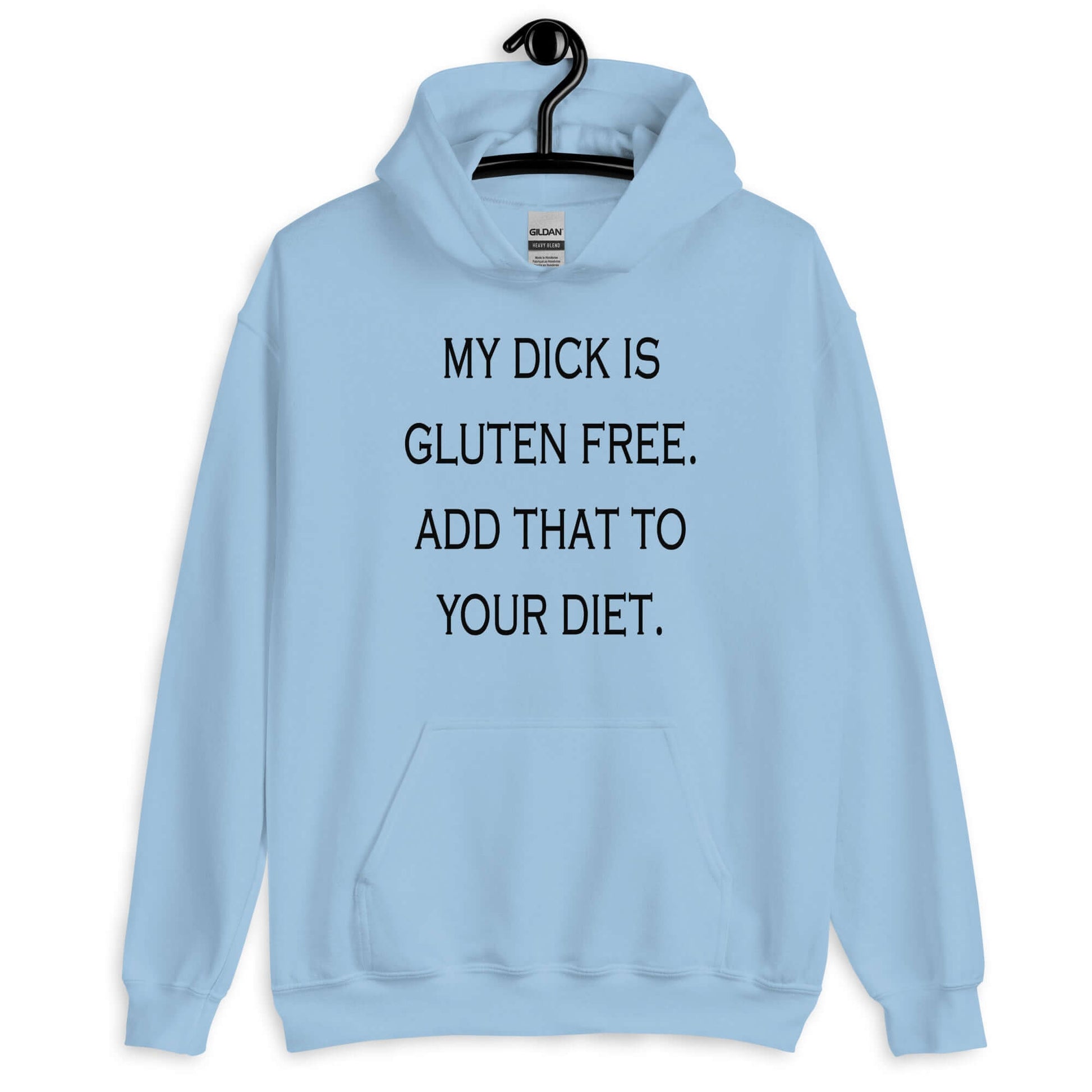 Light blue hoodie sweatshirt with the funny phrase My dick is gluten free, add that to your diet printed on the front.