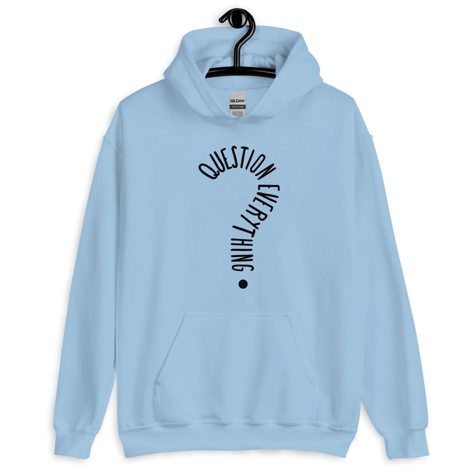 Light blue hoodie sweatshirt with the words Question everything printed on the front. The words are in the shape of a question mark.