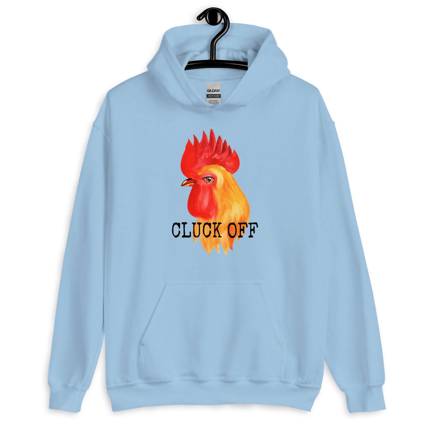 Light blue hoodie sweatshirt that has graphic of a chicken and the words Cluck off printed on the front.