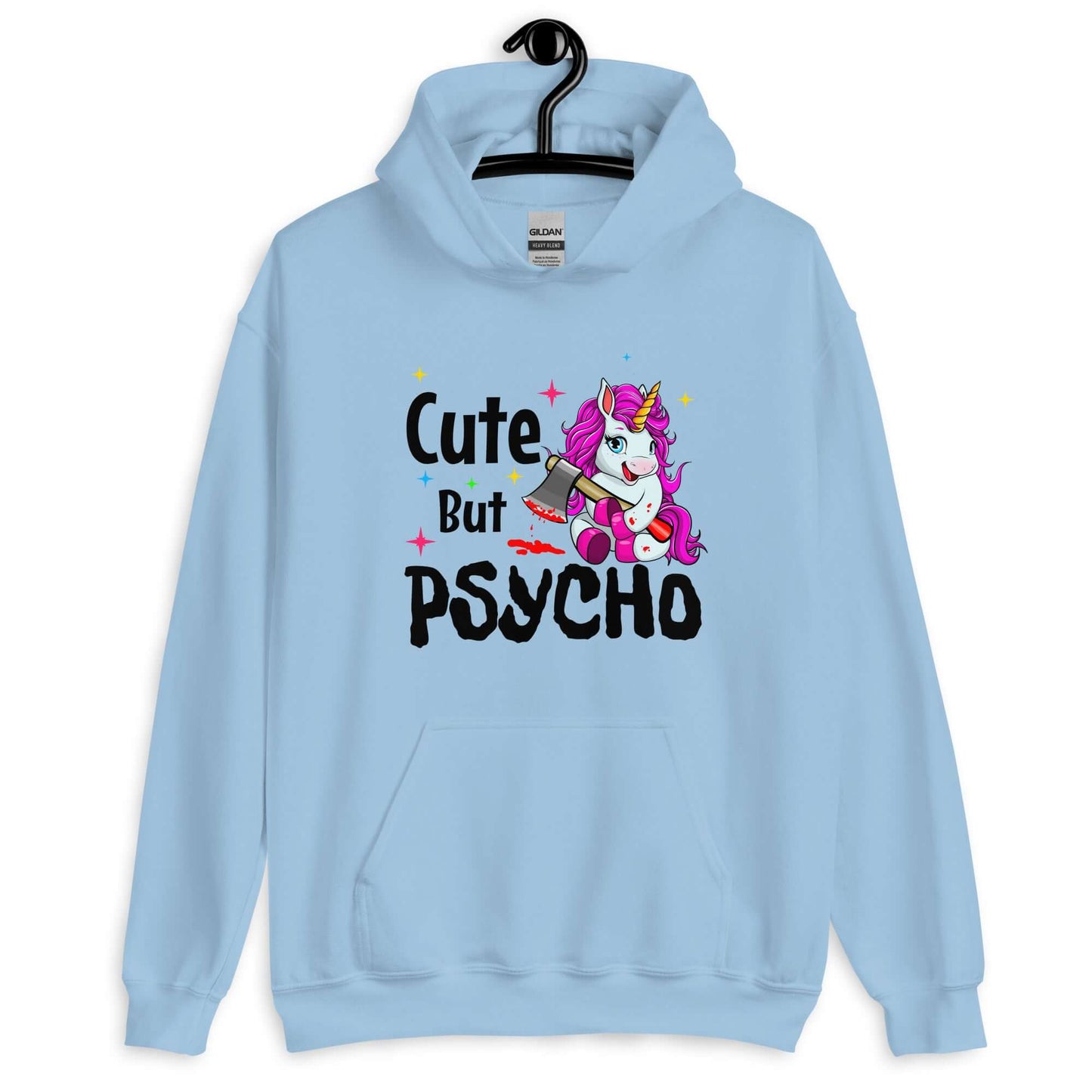 Light blue hoodie sweatshirt with a graphic of a unicorn holding a knife & the words Cute but psycho printed on the front.