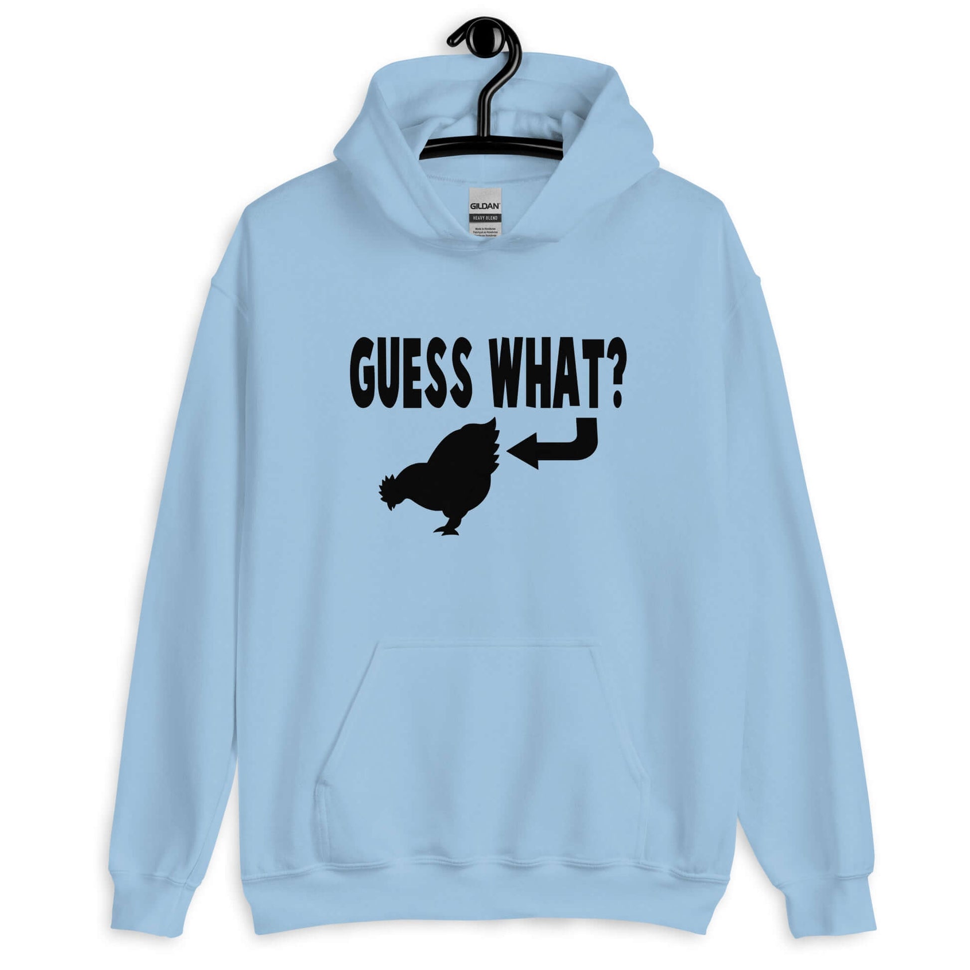 Light blue hoodie sweatshirt with an image of a chicken and the words Guess what question mark. There is an arrow pointing to the chickens butt. The graphics are printed on the front of the hoodie.