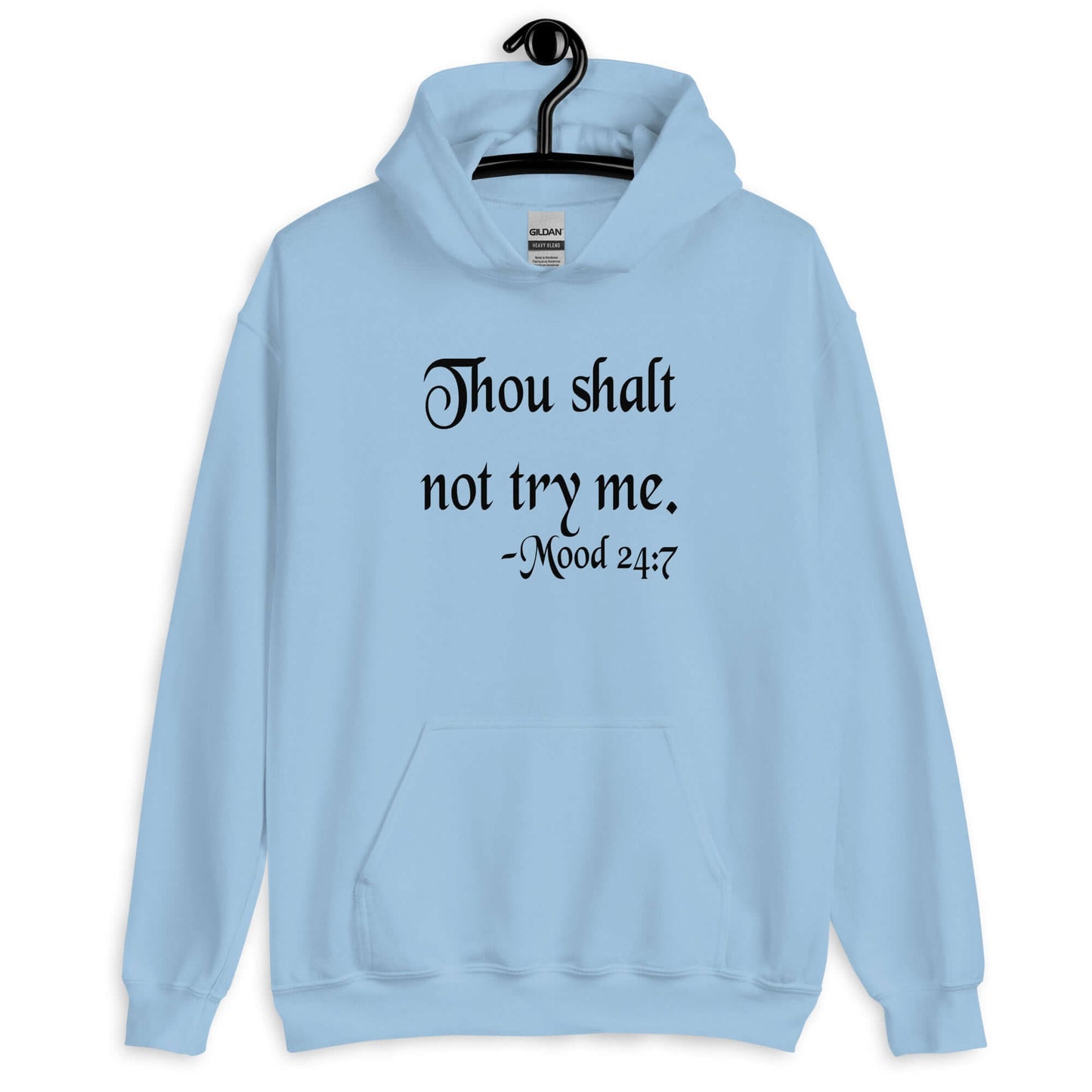 Light blue hoodie sweatshirt with the mock scripture quote Thou shalt not try me Mood 24:7 printed on the front.
