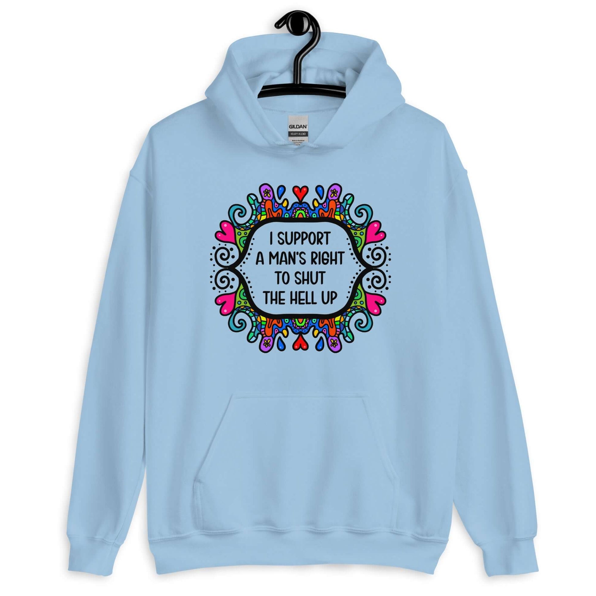Light blue hoodie sweatshirt with a colorful doodle graphic and the words I support a man's right to shut the hell up printed on the front.