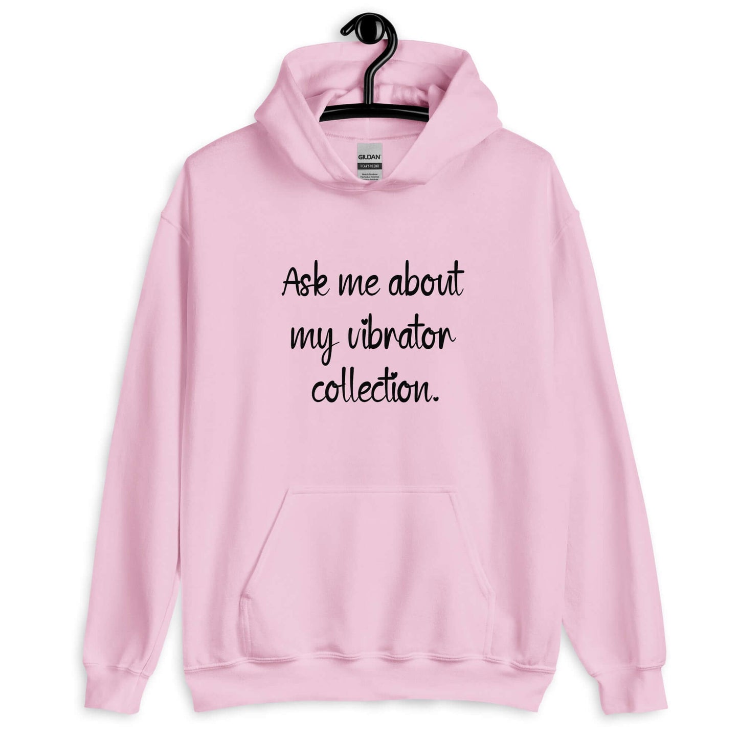 Light pink hoodie sweatshirt with the phrase Ask me about my vibrator collection printed on the front.